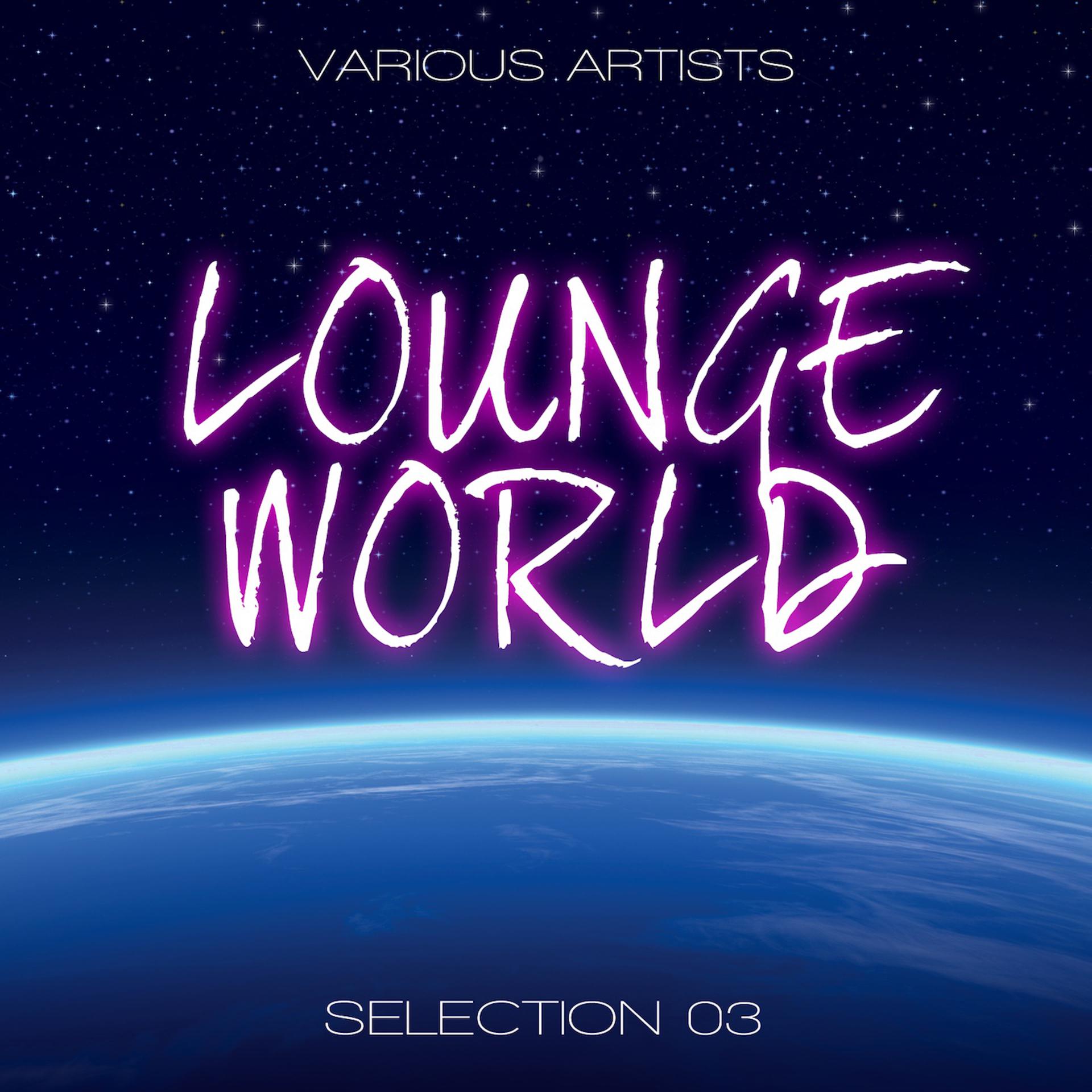 Постер альбома Lounge World, Selection 3