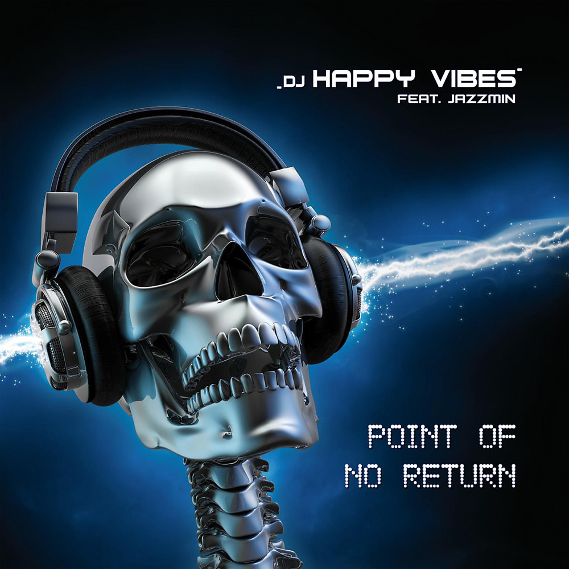Постер альбома DJ Happy Vibes feat. Jazzmin - Point of No Return