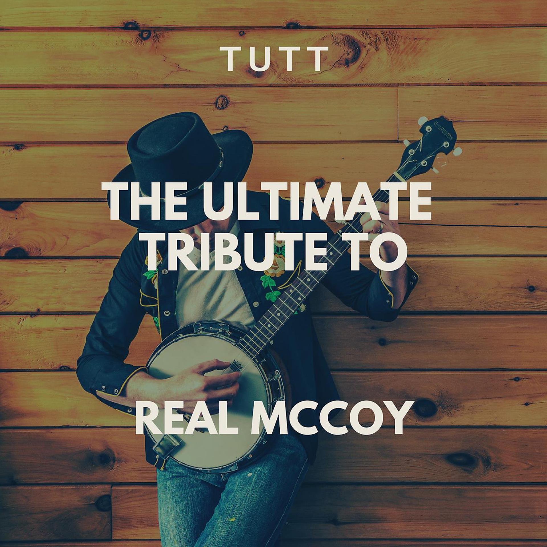 Постер альбома The Ultimate Tribute To Real McCoy