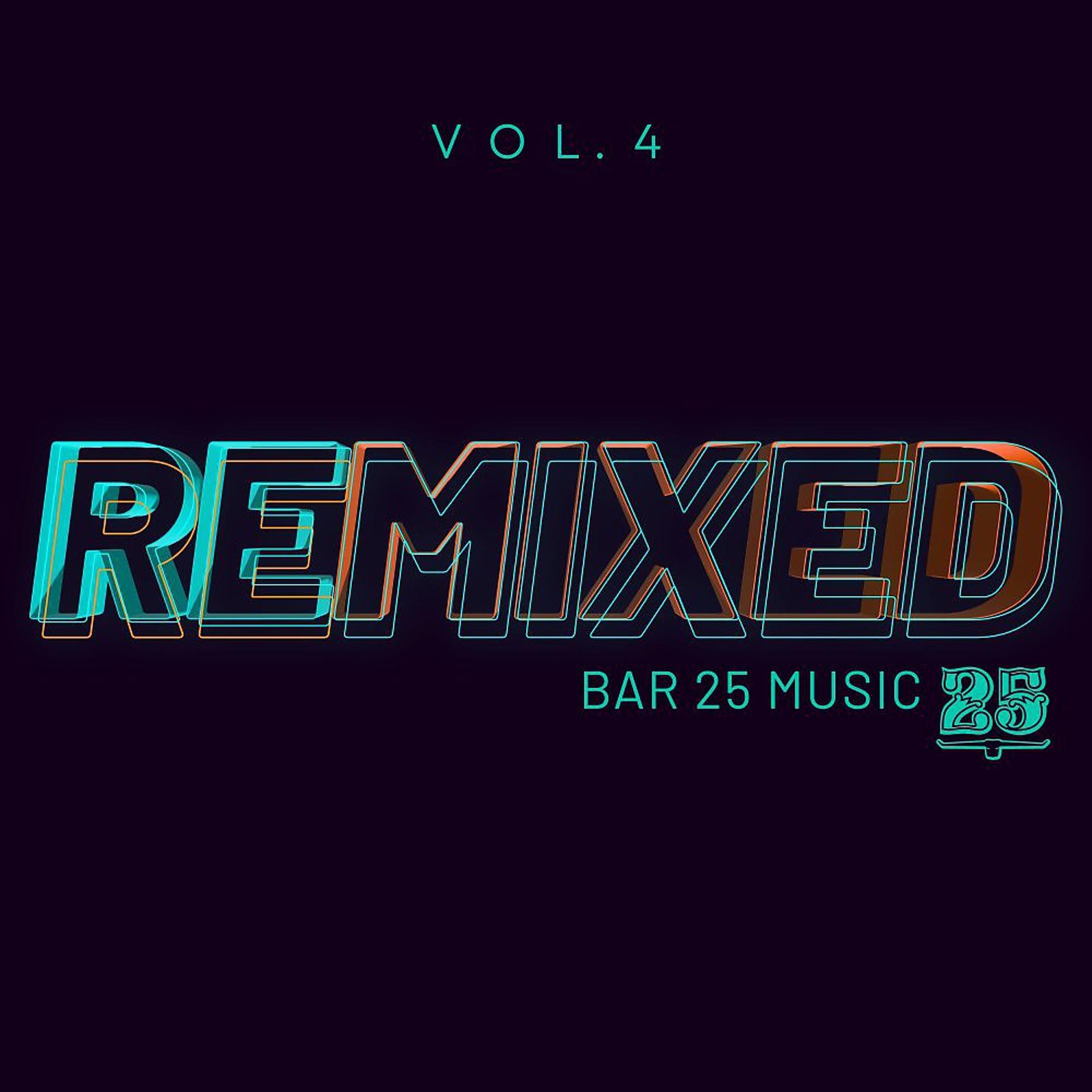 Постер альбома Bar 25 Music: Remixed Vol.4
