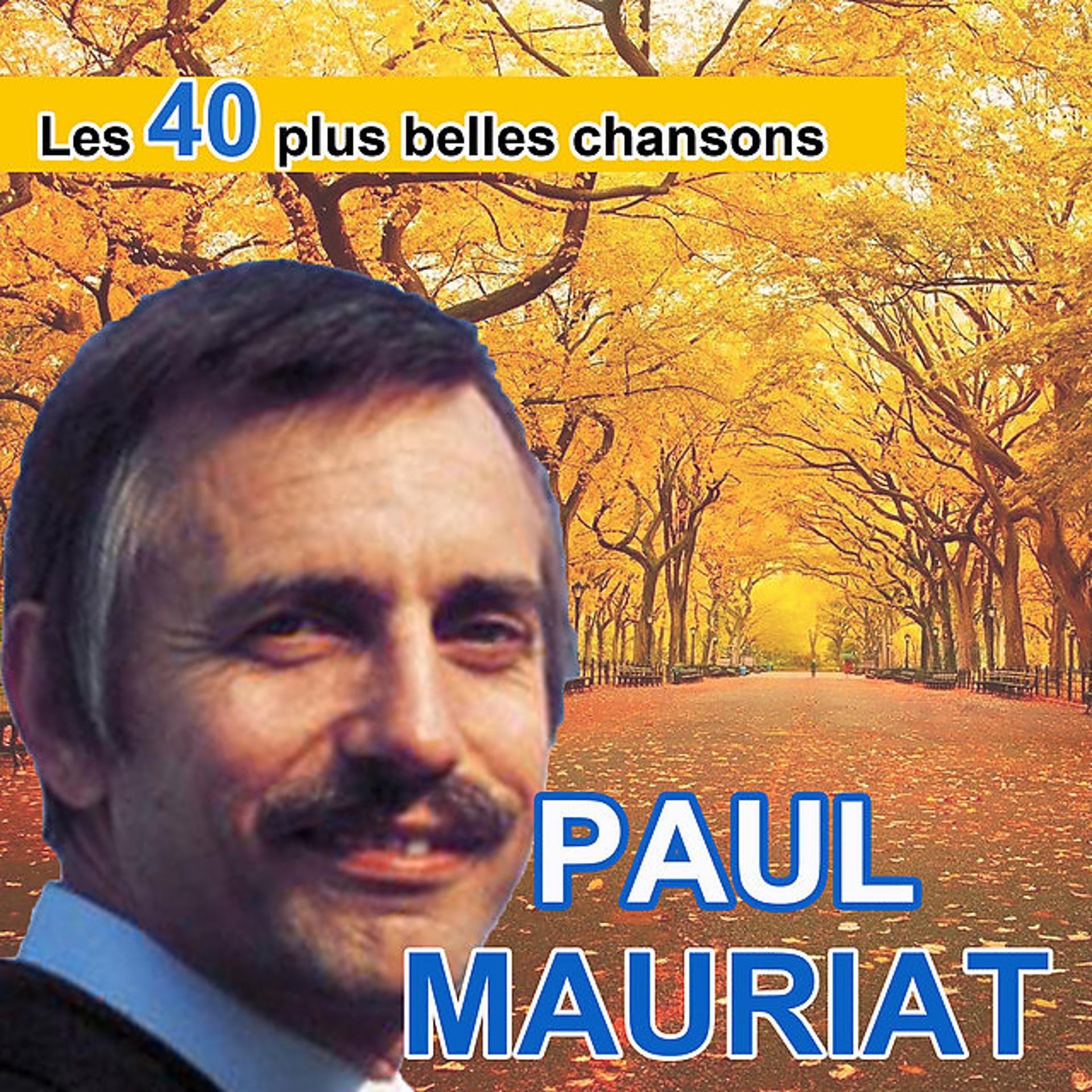 Постер альбома Les 40 plus belles chansons de Paul Mauriat