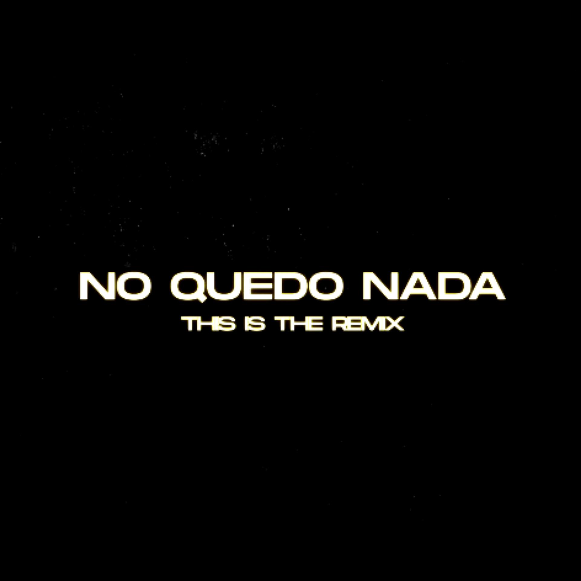 Постер альбома No Quedo Nada (Remix)