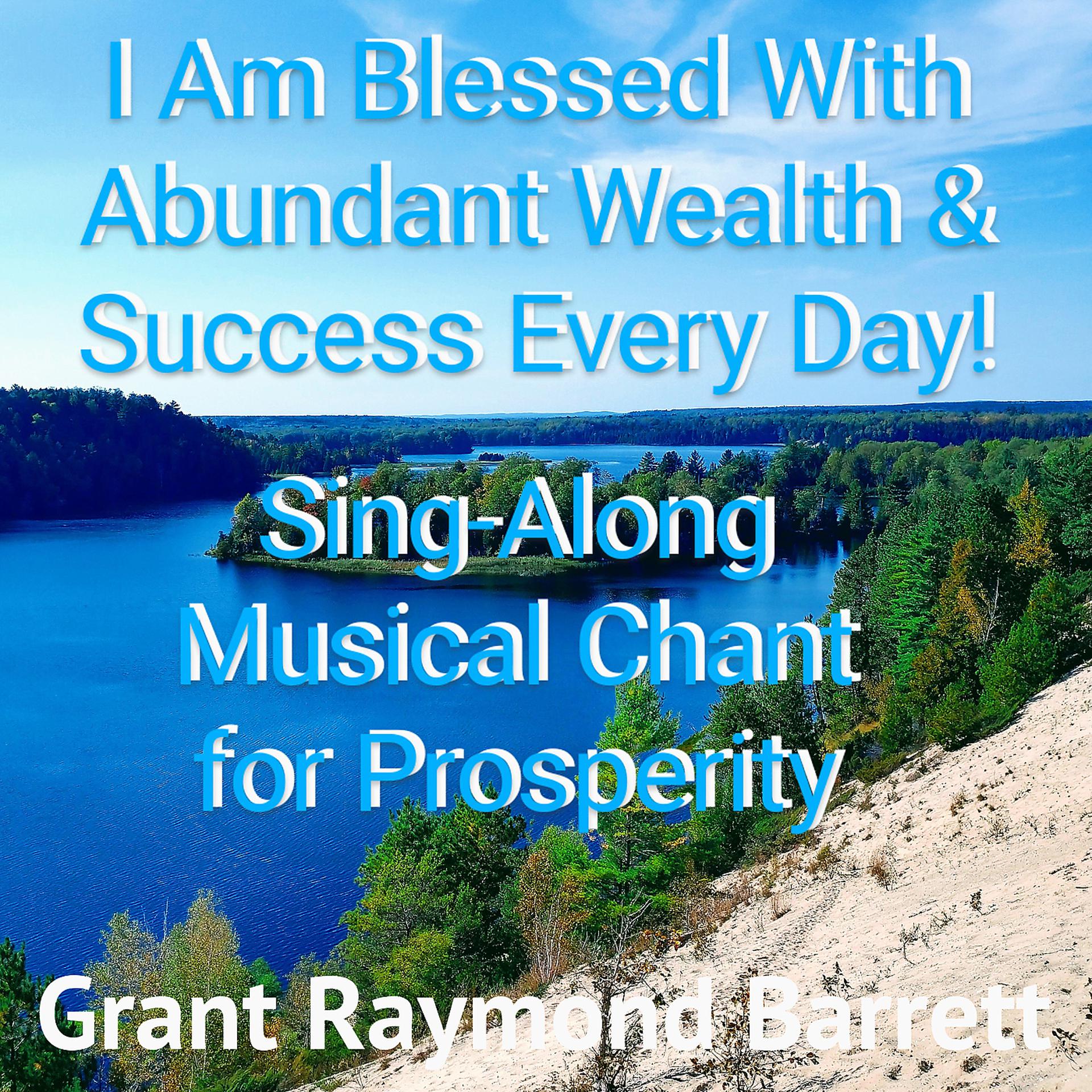 Постер альбома I Am Blessed With Abundant Wealth & Success Every Day! Sing-Along Musical Chant for Prosperity