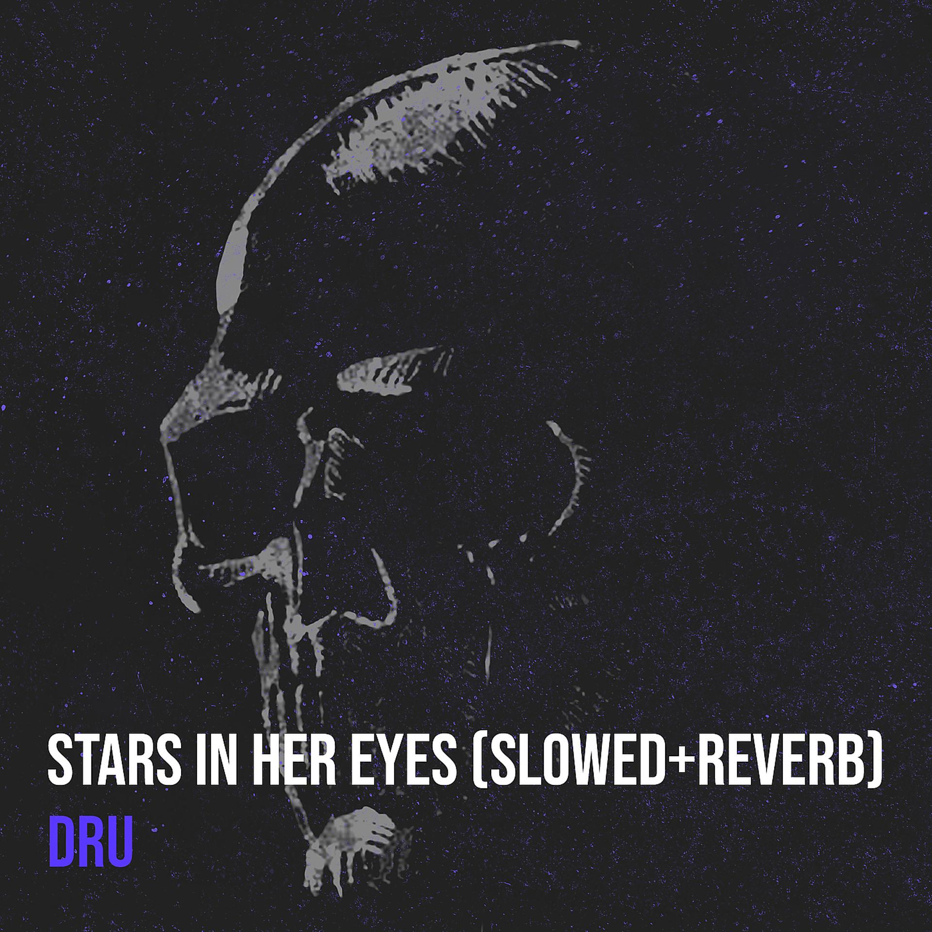 Постер альбома Stars in Her Eyes (Slowed+Reverb)