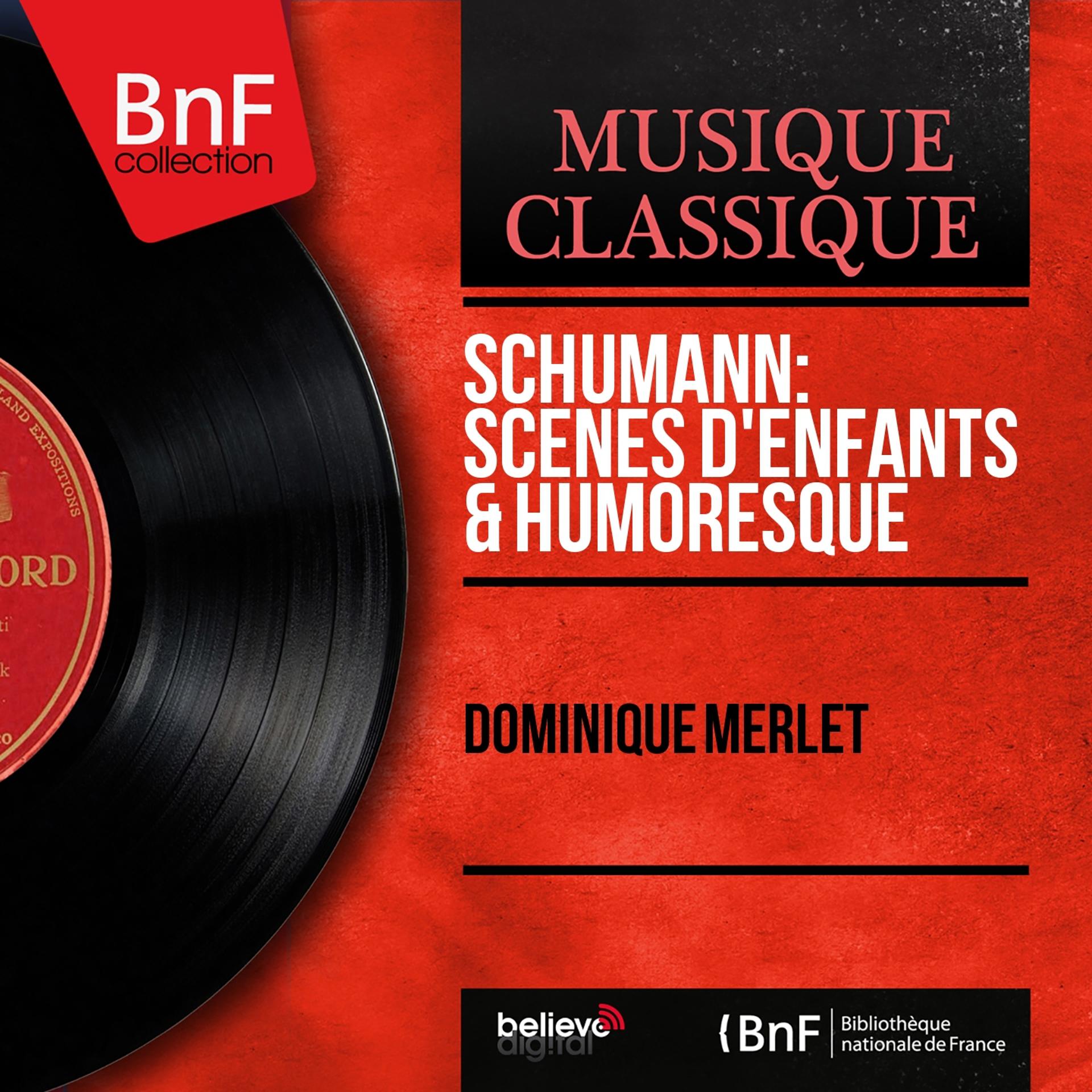 Постер альбома Schumann: Scènes d'enfants & Humoresque (Mono Version)