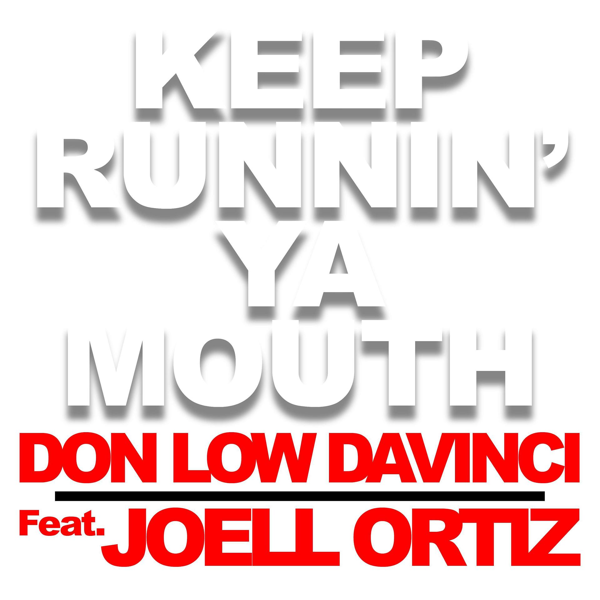 Постер альбома Keep Runnin' Ya Mouth (feat. Joell Ortiz)