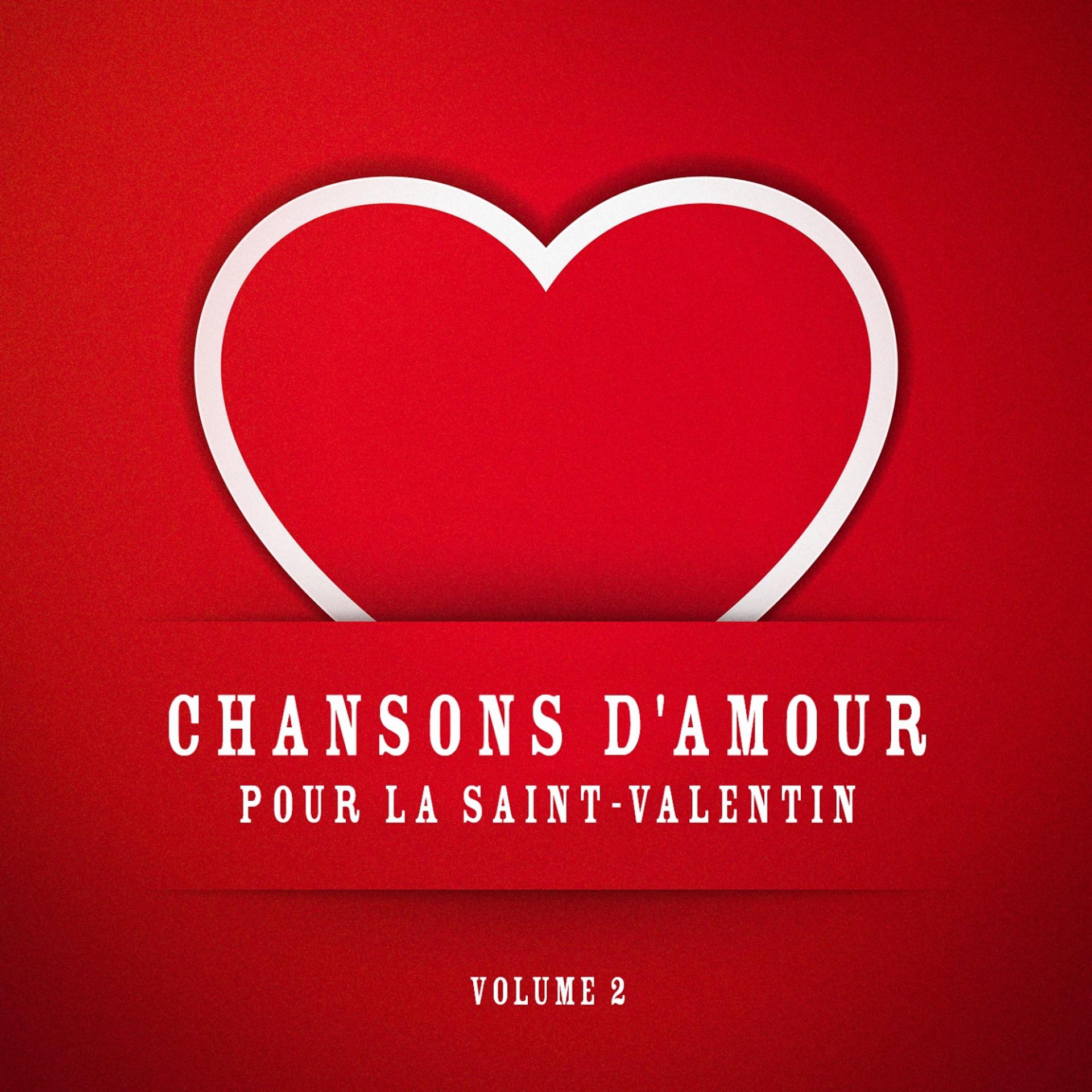 Постер альбома Chansons d'amour pour la Saint-Valentin, Vol. 2