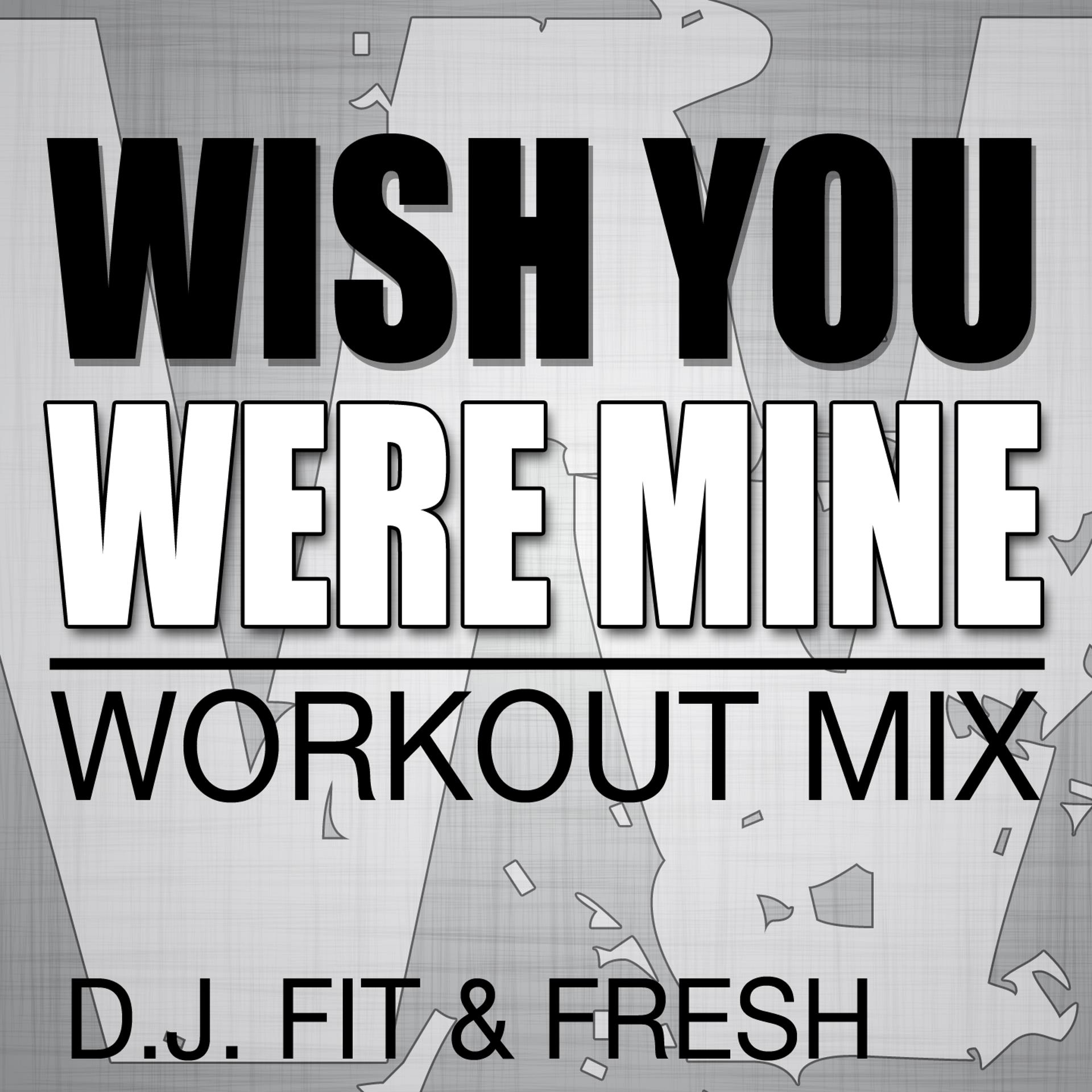 Постер альбома Wish You Were Mine (Workout Mix)