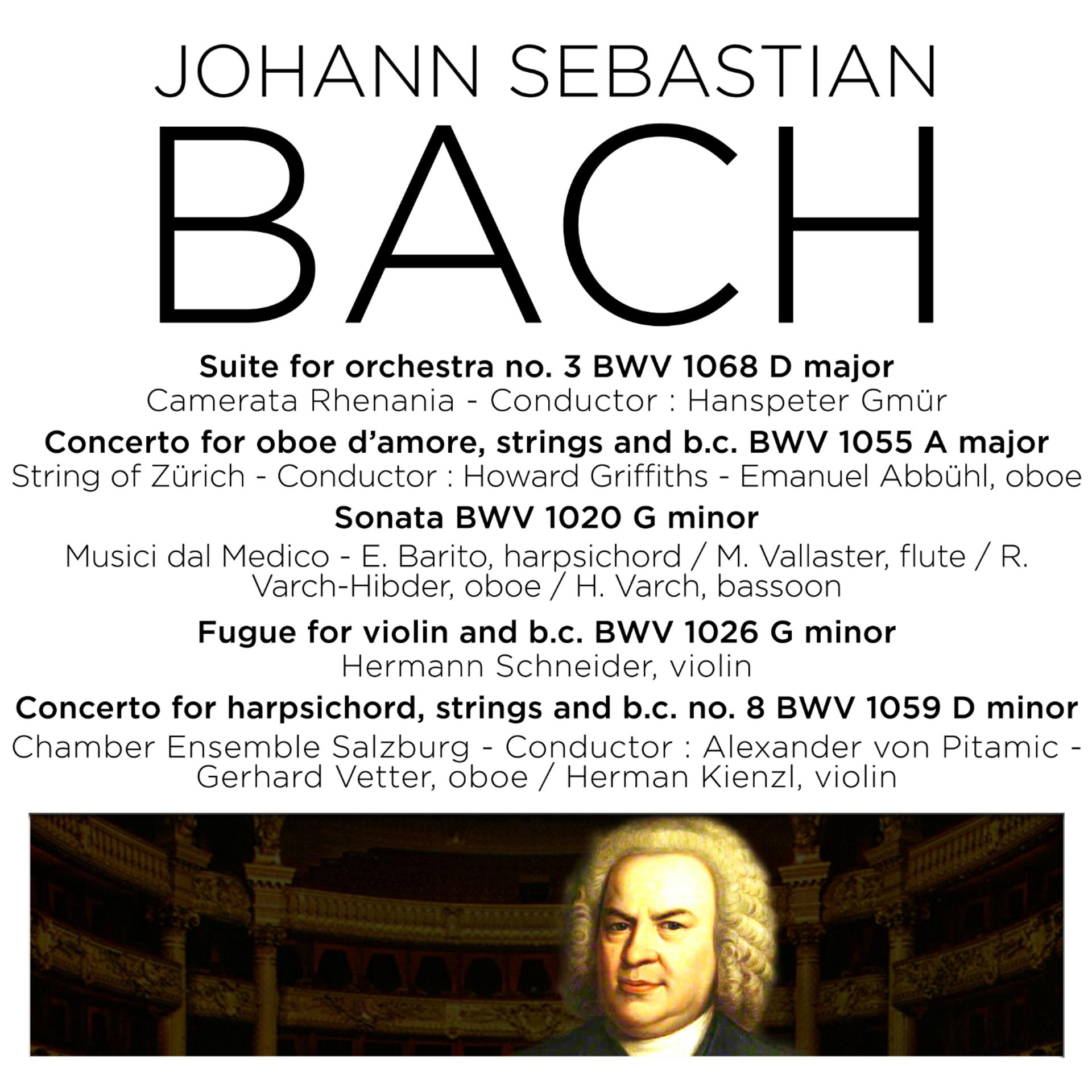 Постер альбома Bach: Orchestral Suite No. 3, BWV 1068, Harpsichord Concerto No. 4, BWV 1055, Violin Sonata, BWV 1020, Fugue, BWV 1026 & Harpsichord Concerto, BWV 1059