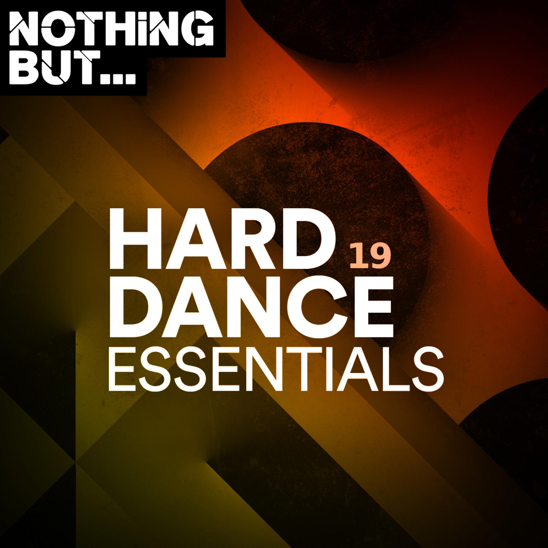 Постер альбома Nothing But... Hard Dance Essentials, Vol. 19