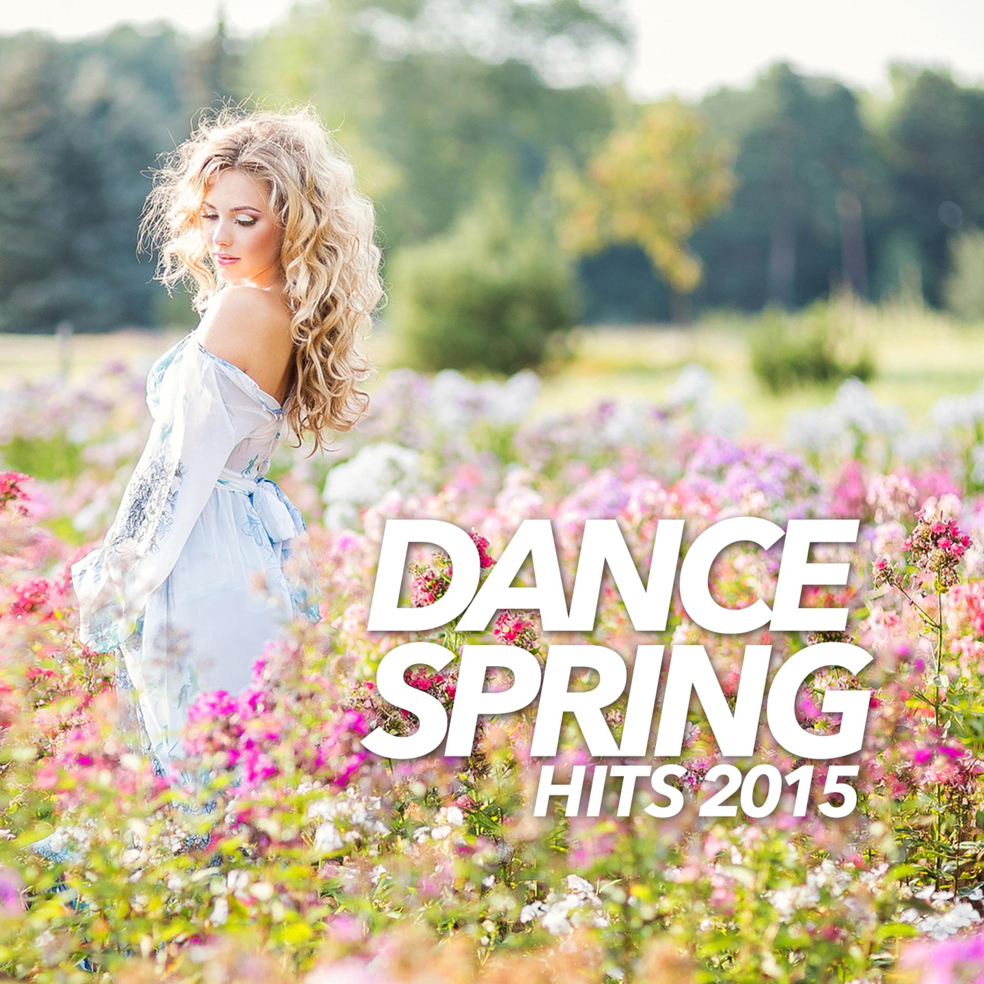 Постер альбома Dance Spring Hits 2015