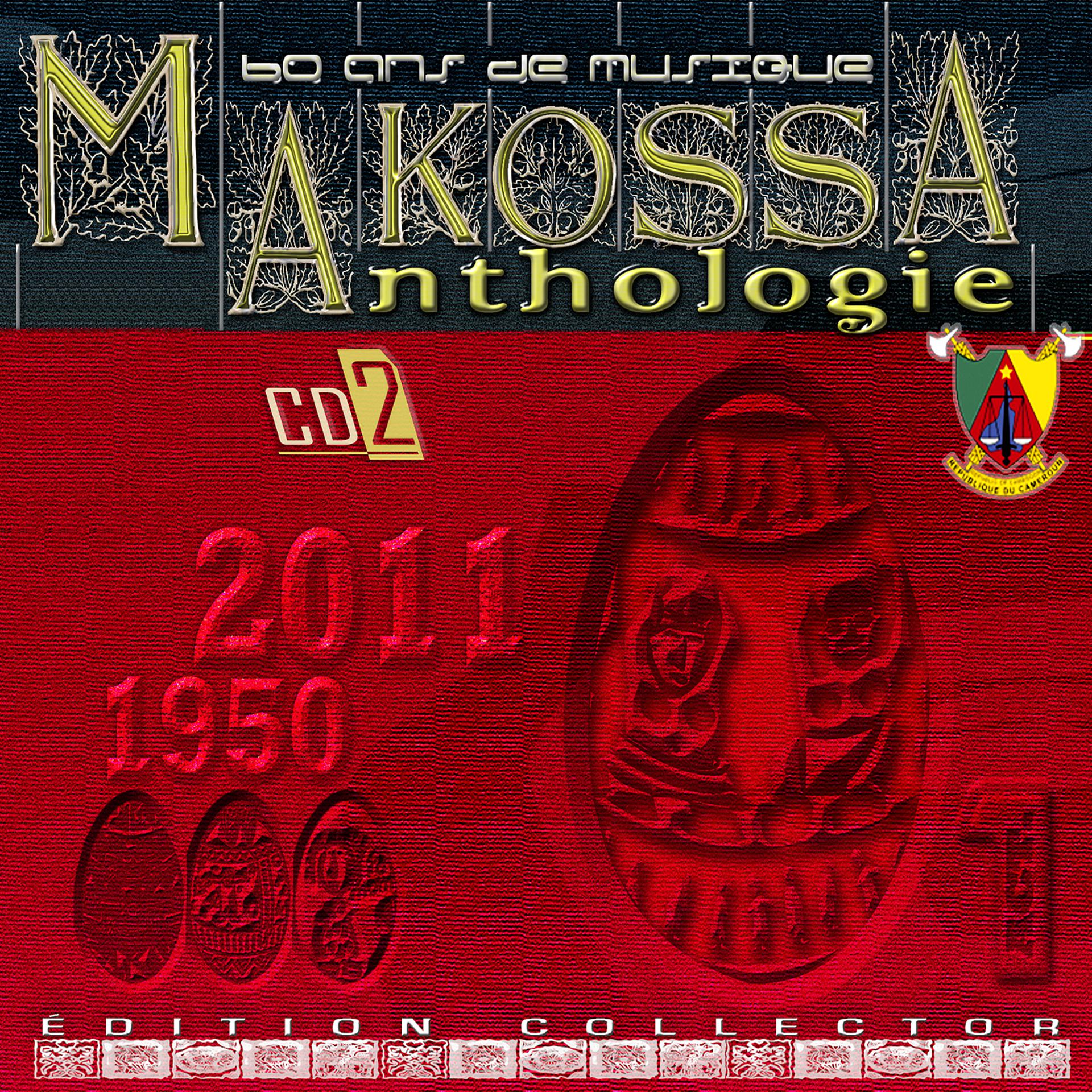 Постер альбома 60 ANS DE MUSIQUE - MAKOSSA  ANTHOLOGIE - EDITION COLLECTOR -CD2
