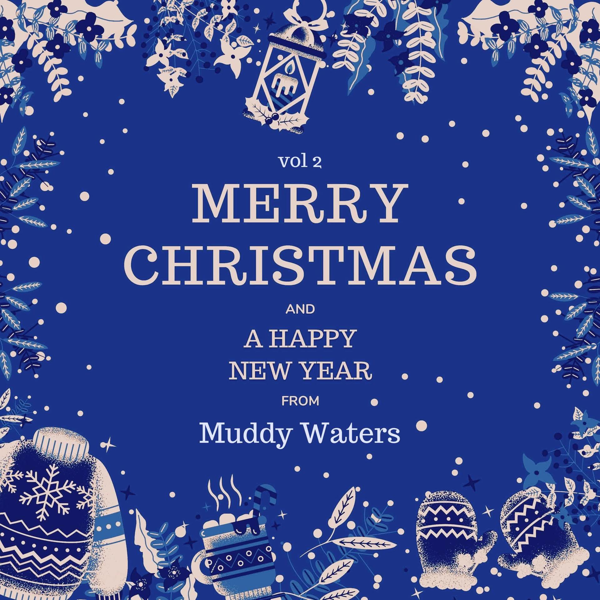 Постер альбома Merry Christmas and A Happy New Year from Muddy Waters, Vol. 2
