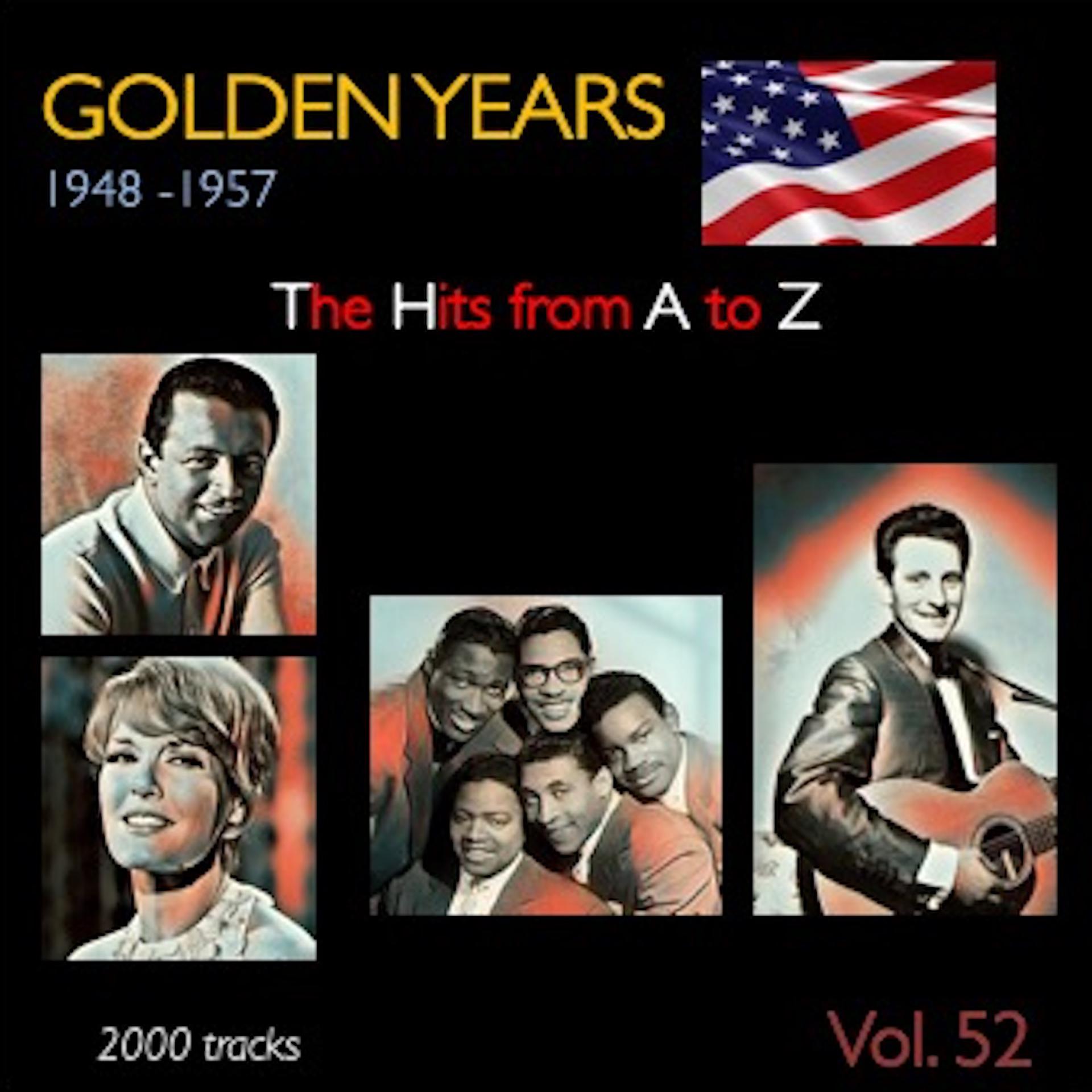 Постер альбома Golden Years 1948-1957 · The Hits from A to Z · , Vol. 52