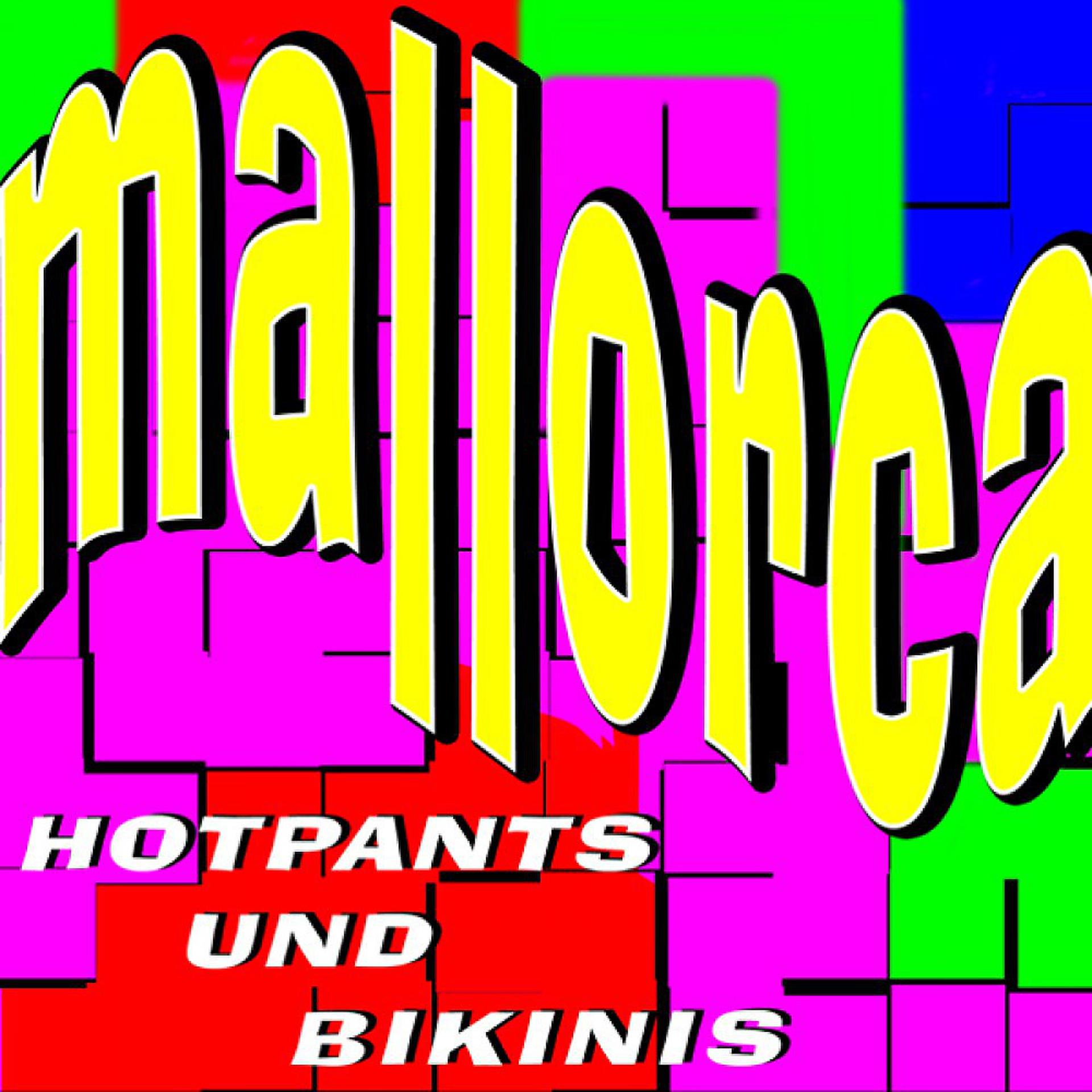 Постер альбома Mallorca - Hotpants Und Bikinis