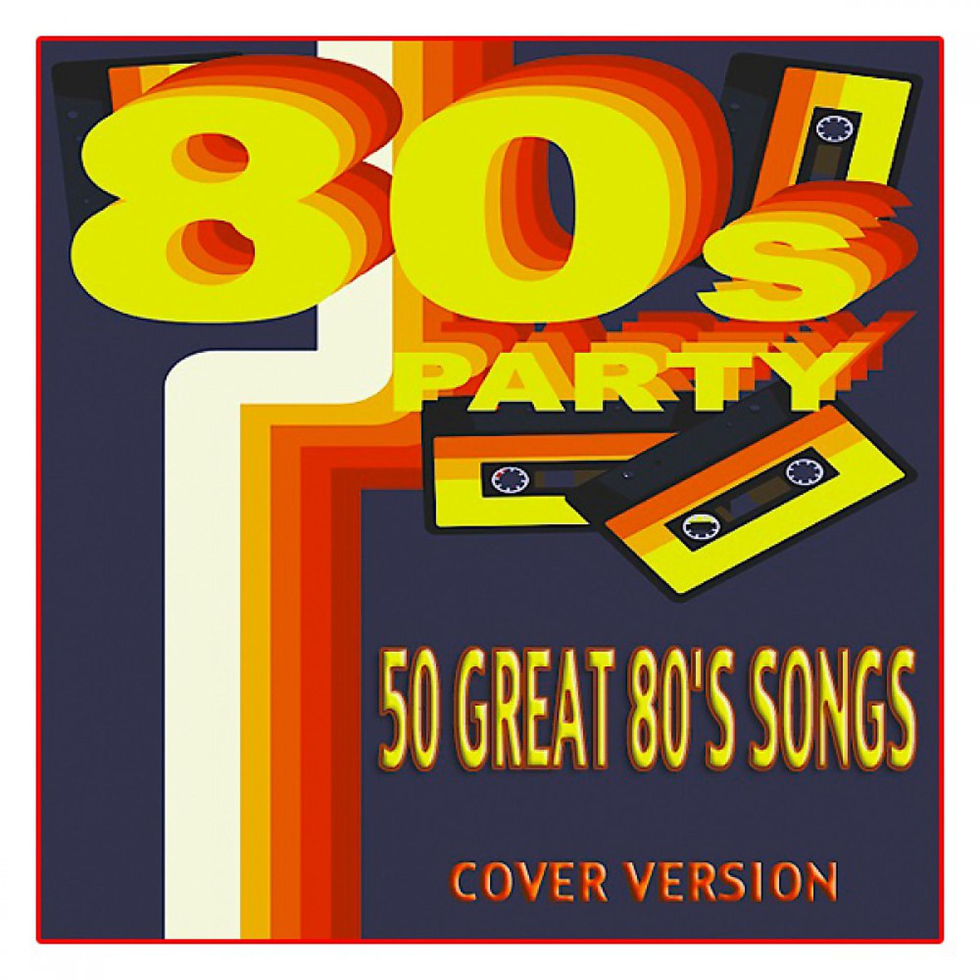 Постер альбома 80's Party (50 Great 80's Songs - Cover Version)
