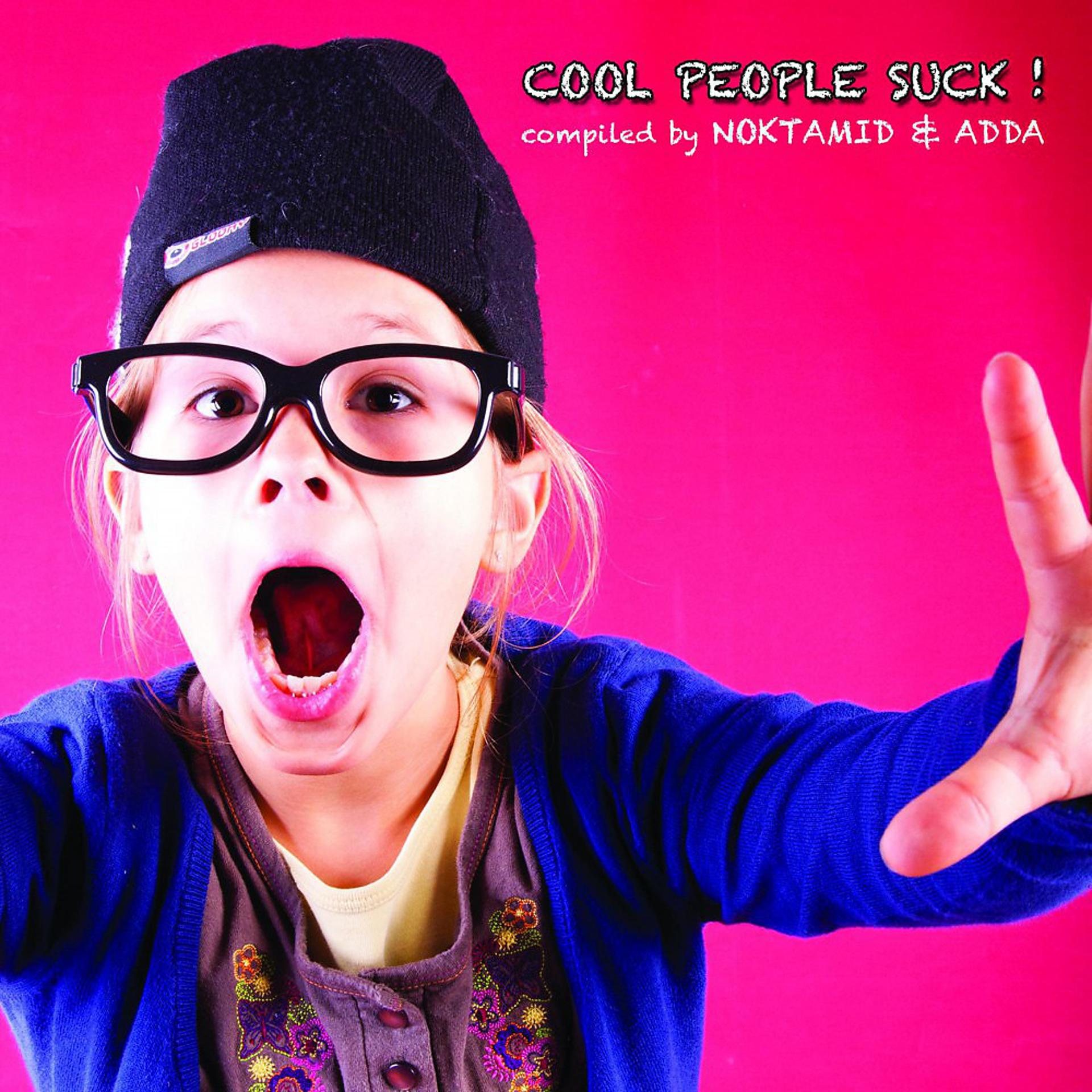 Постер альбома Cool People Suck! (Compiled by Noktamid & Adda)