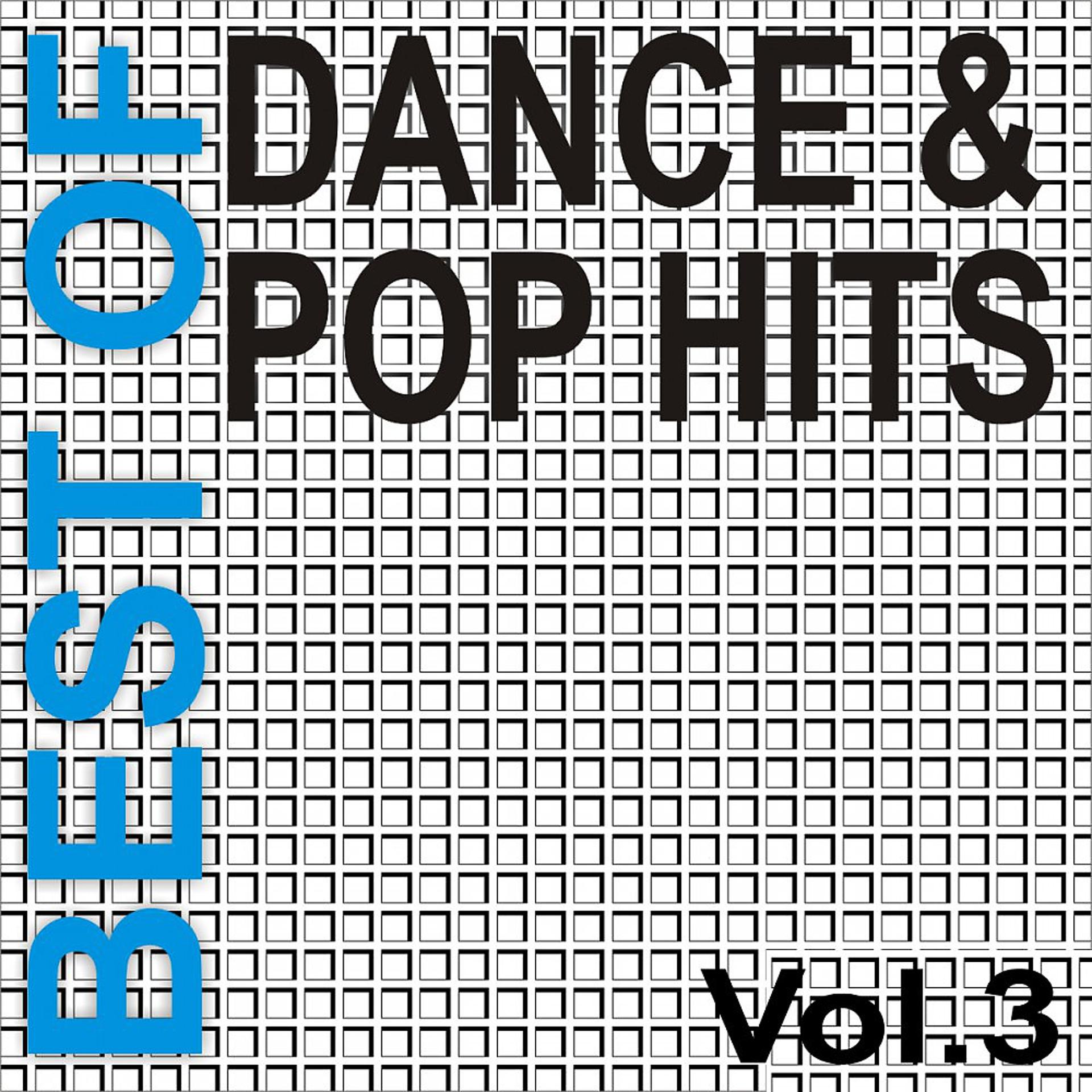 Постер альбома Best Of Dance + Pop Hits Vol. 3