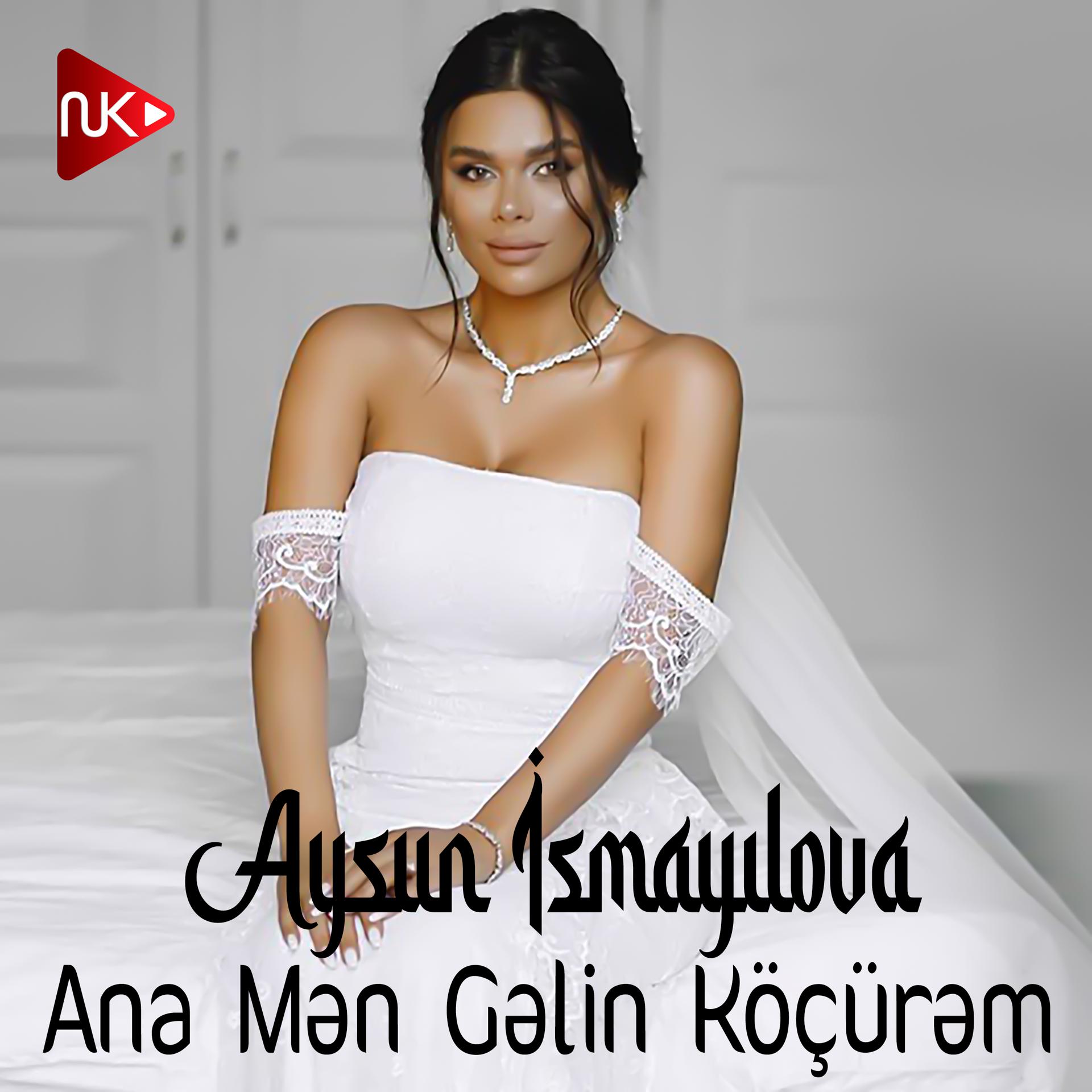 Постер альбома Ana Mən Gəlin Köçürəm