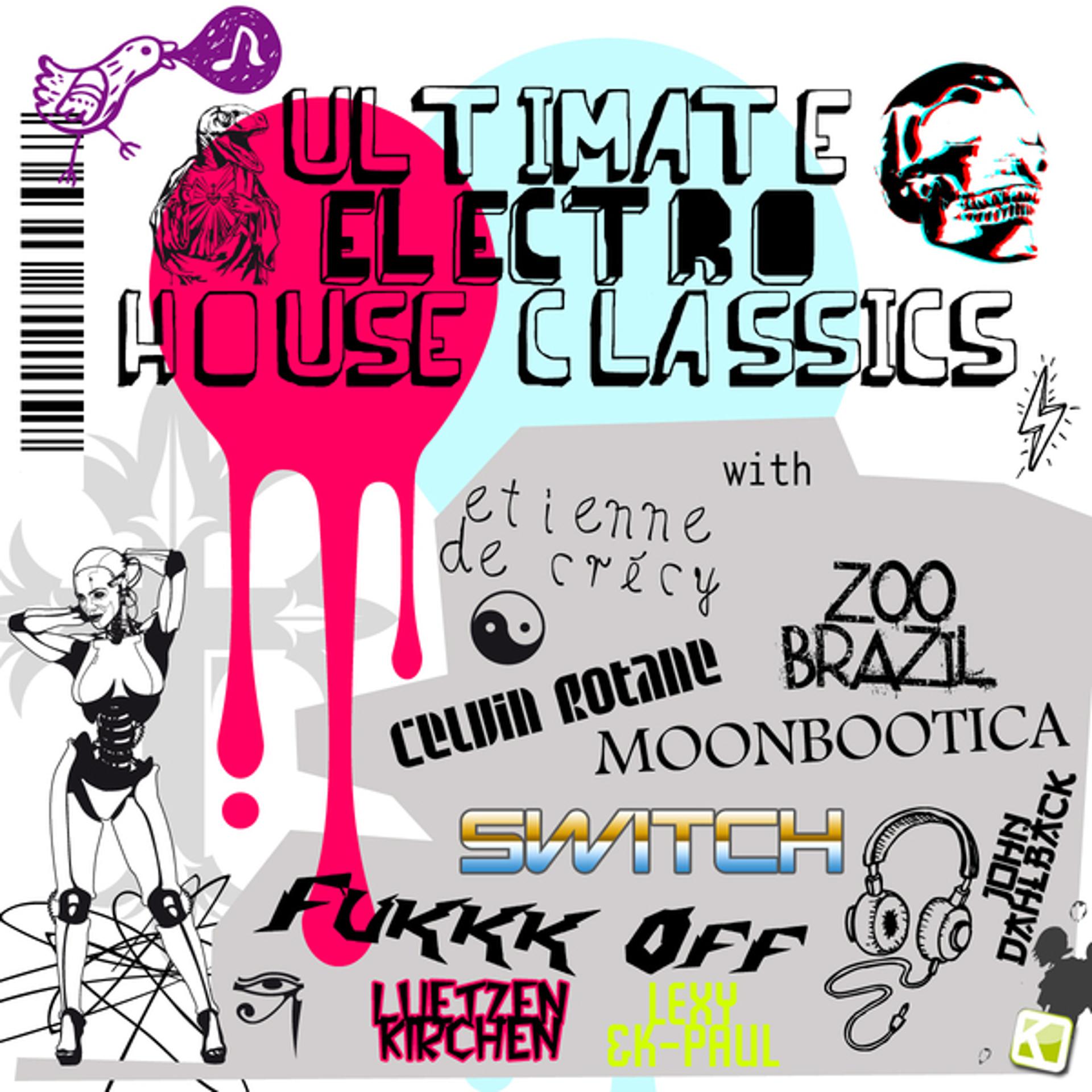Постер альбома Ultimate Electro House Classics