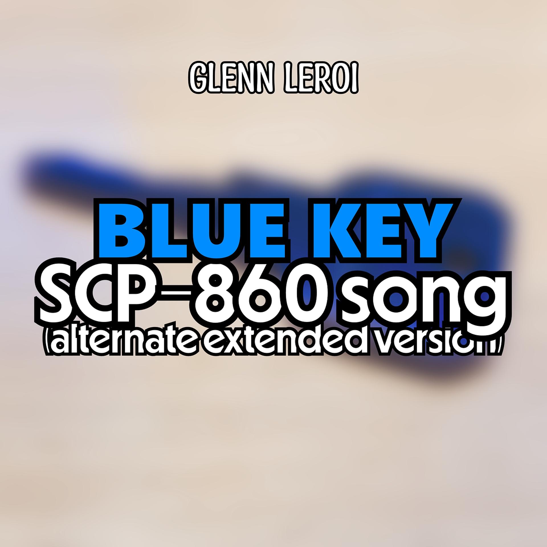 Постер альбома Blue Key (Scp-860 Song) [Alternate Extended Version]