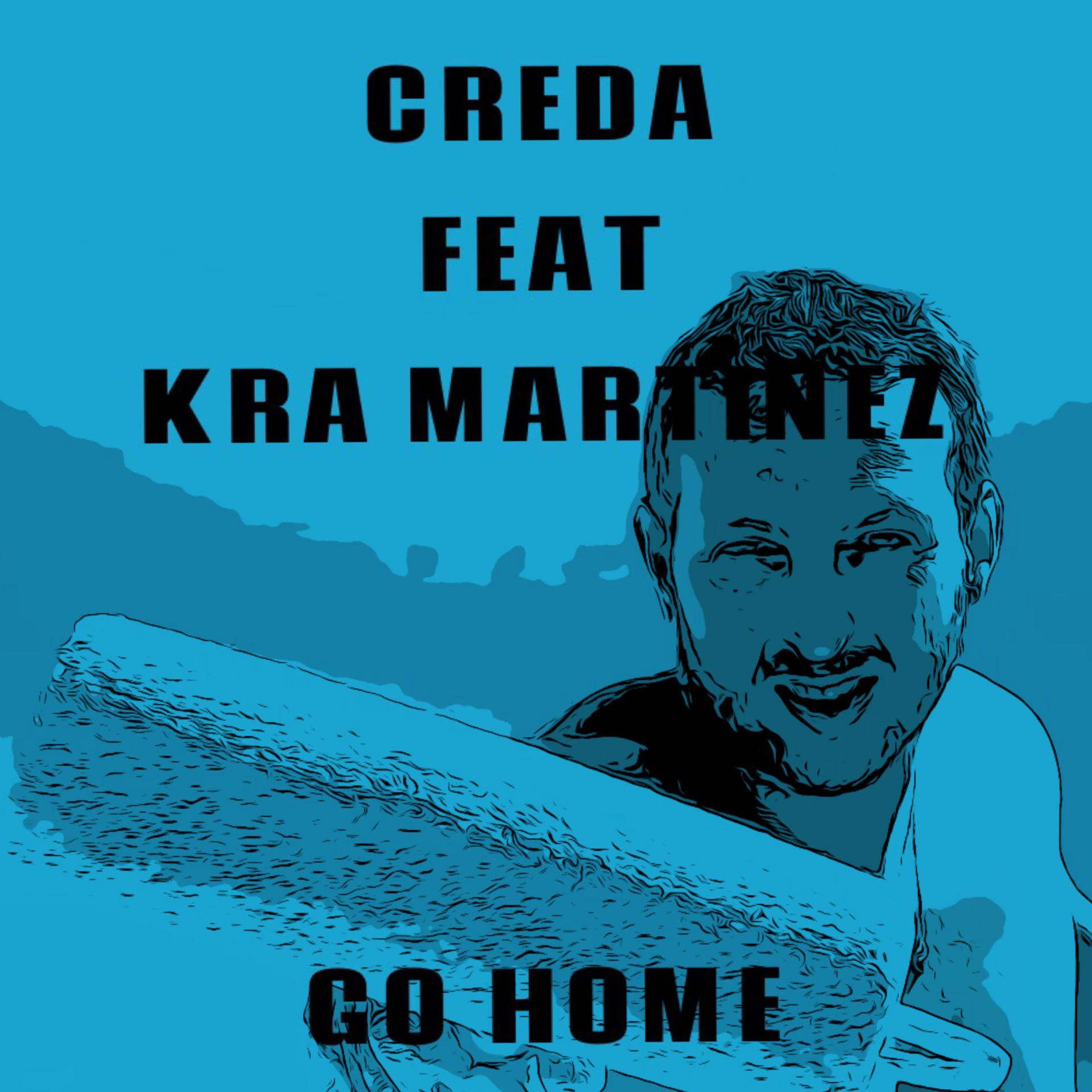 Постер альбома Go Home (feat. Kra Martinez)