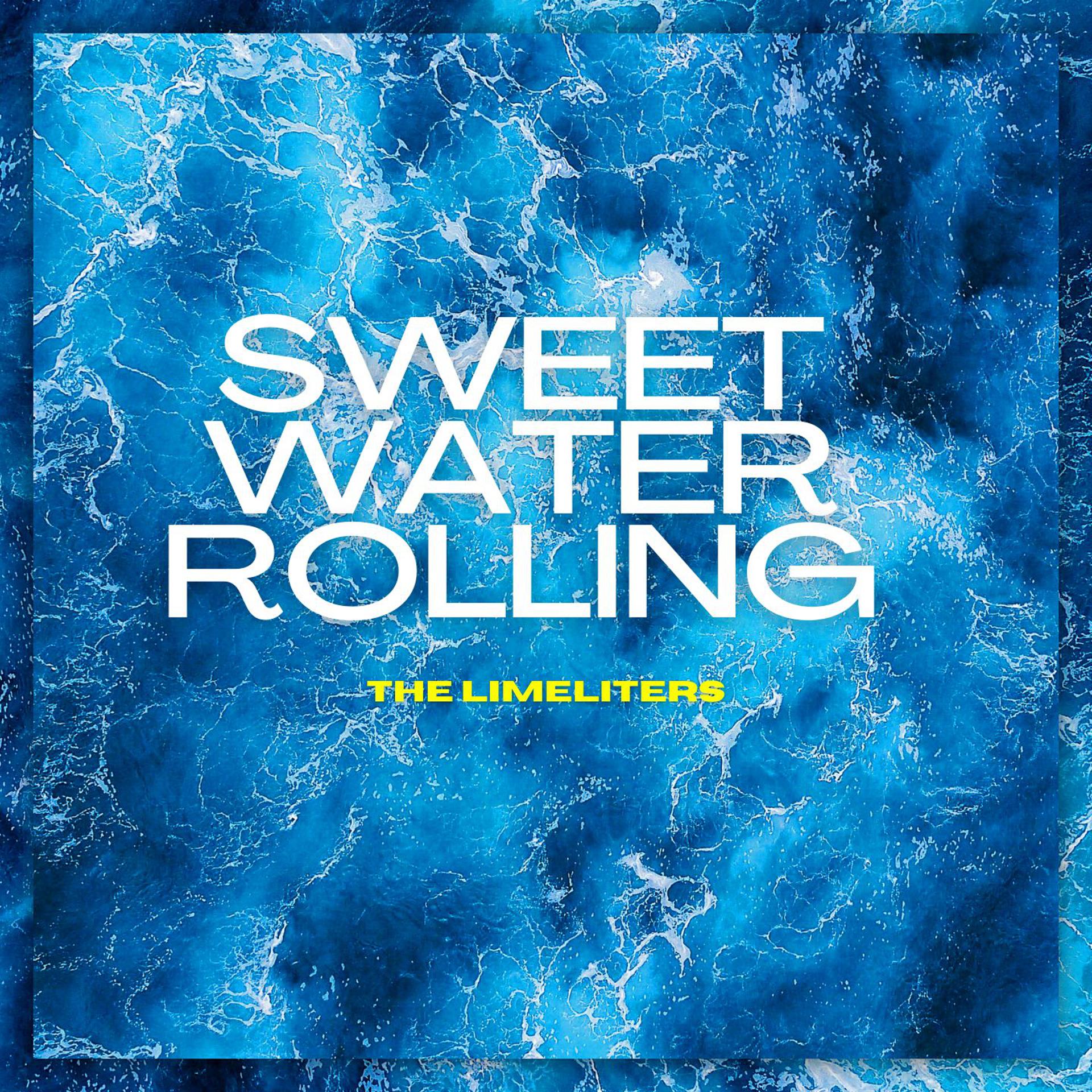 Постер альбома Sweet Water Rolling - The Limeliters