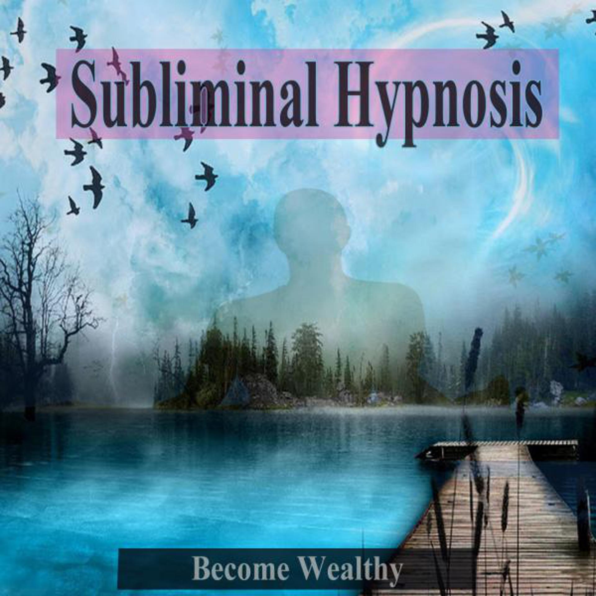 Постер альбома Become Wealthy Subliminal Hypnosis