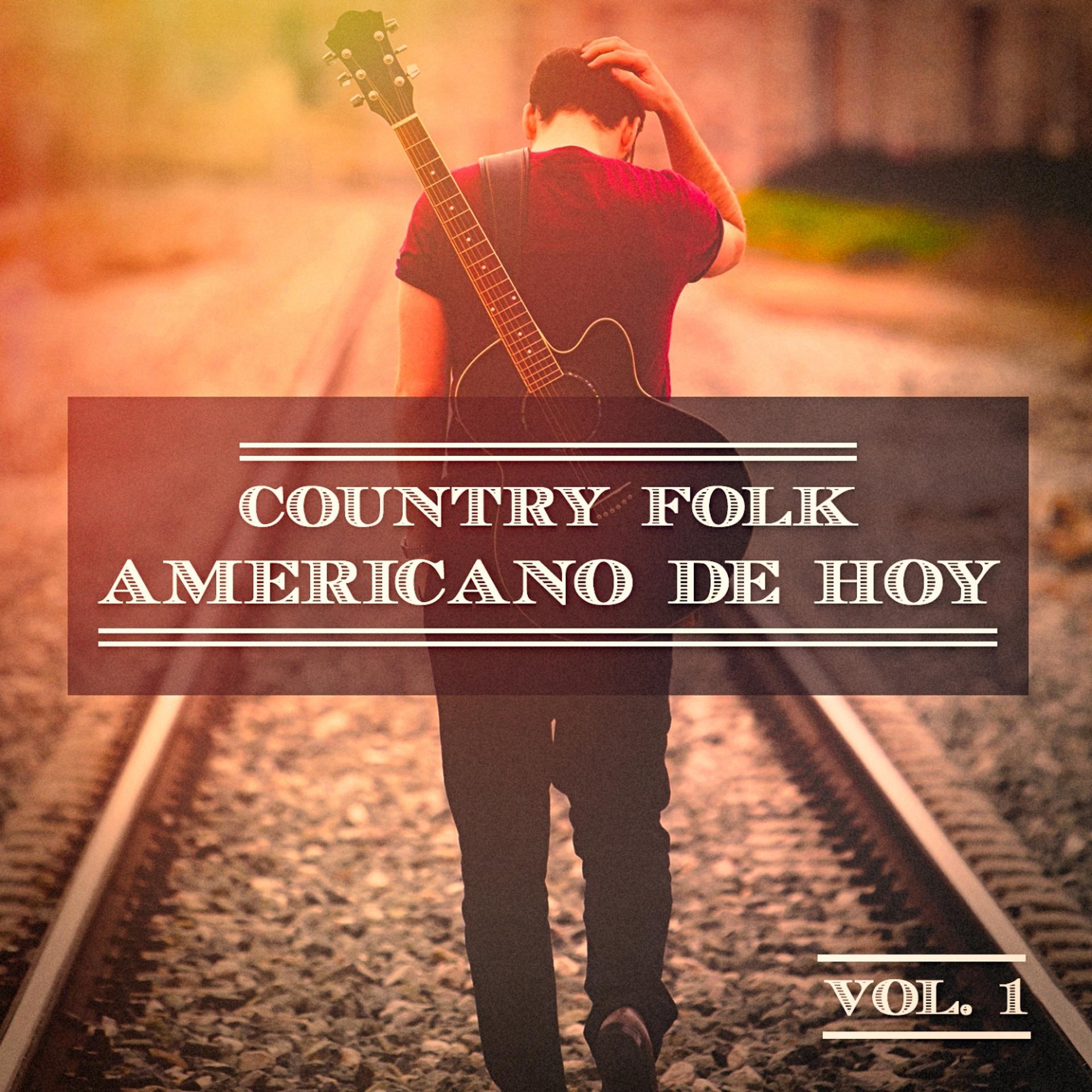 Постер альбома Country Folk Americano de Hoy, Vol. 1 (El Verdadero Sonido Estadounidense)