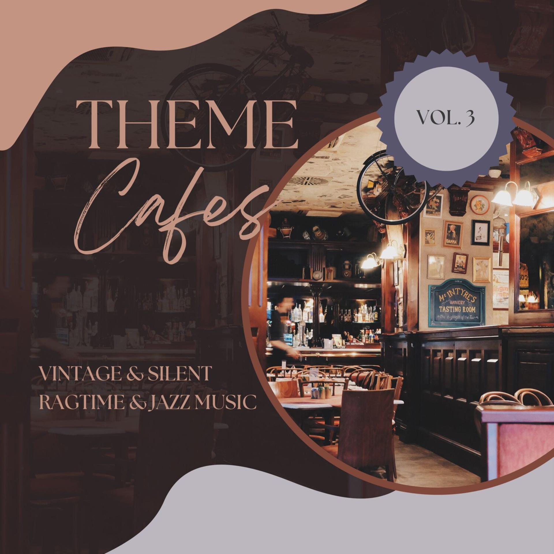 Постер альбома Theme Cafes - Vintage & Silent Ragtime & Jazz Music, Vol. 03