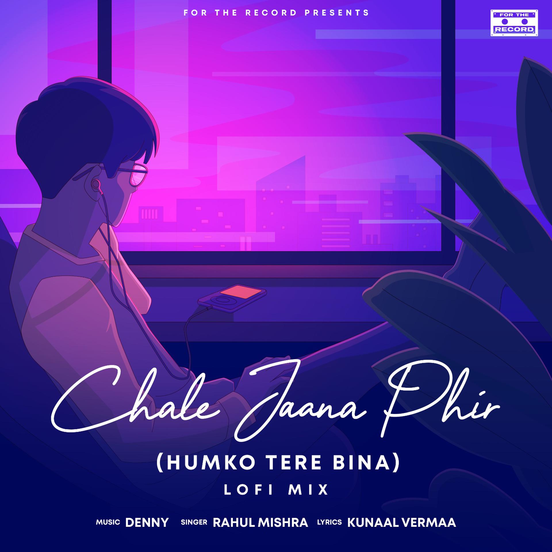 Постер альбома Chale Jaana Phir (Humko Tere Bina)