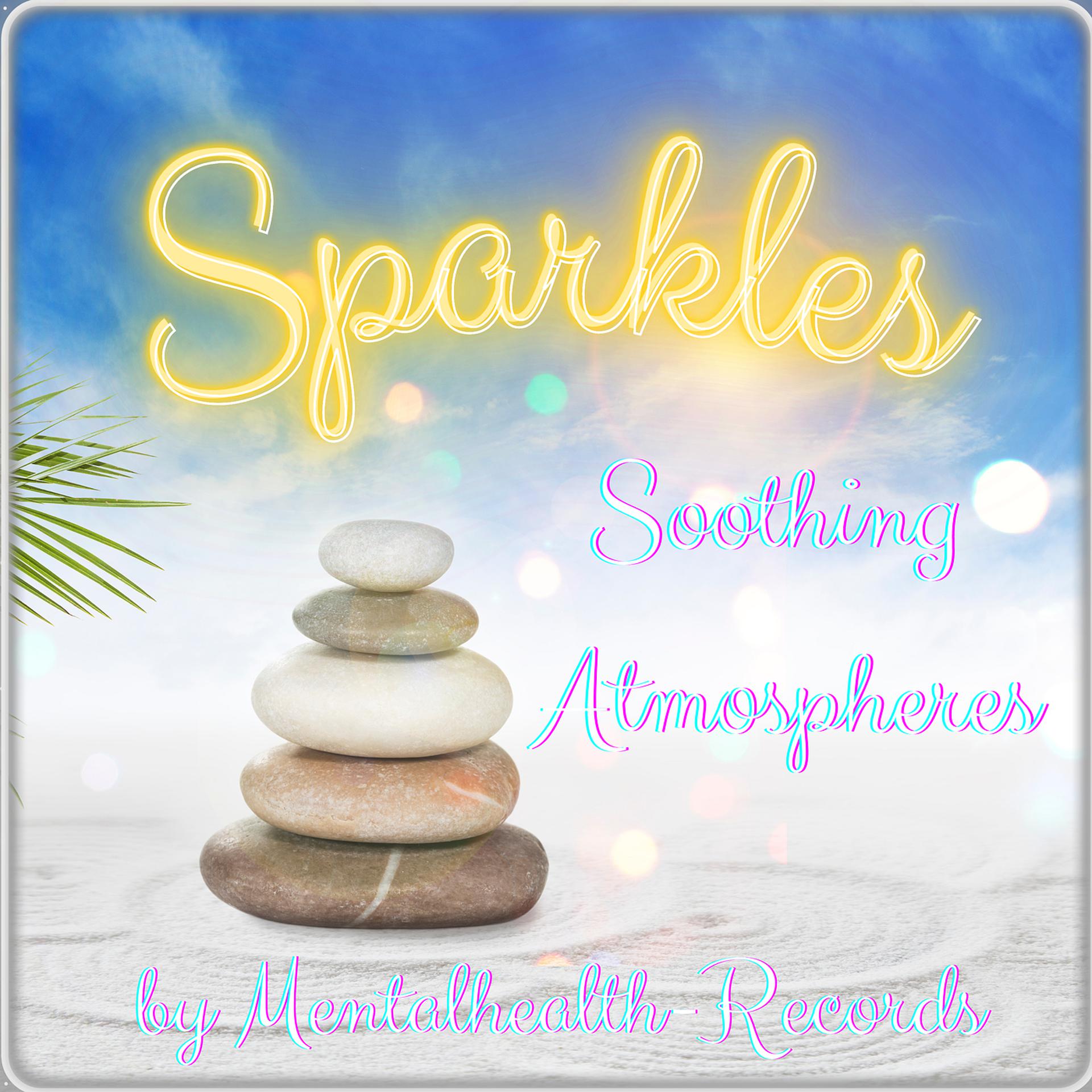 Постер альбома Sparkles (Soothing Atmospheres)