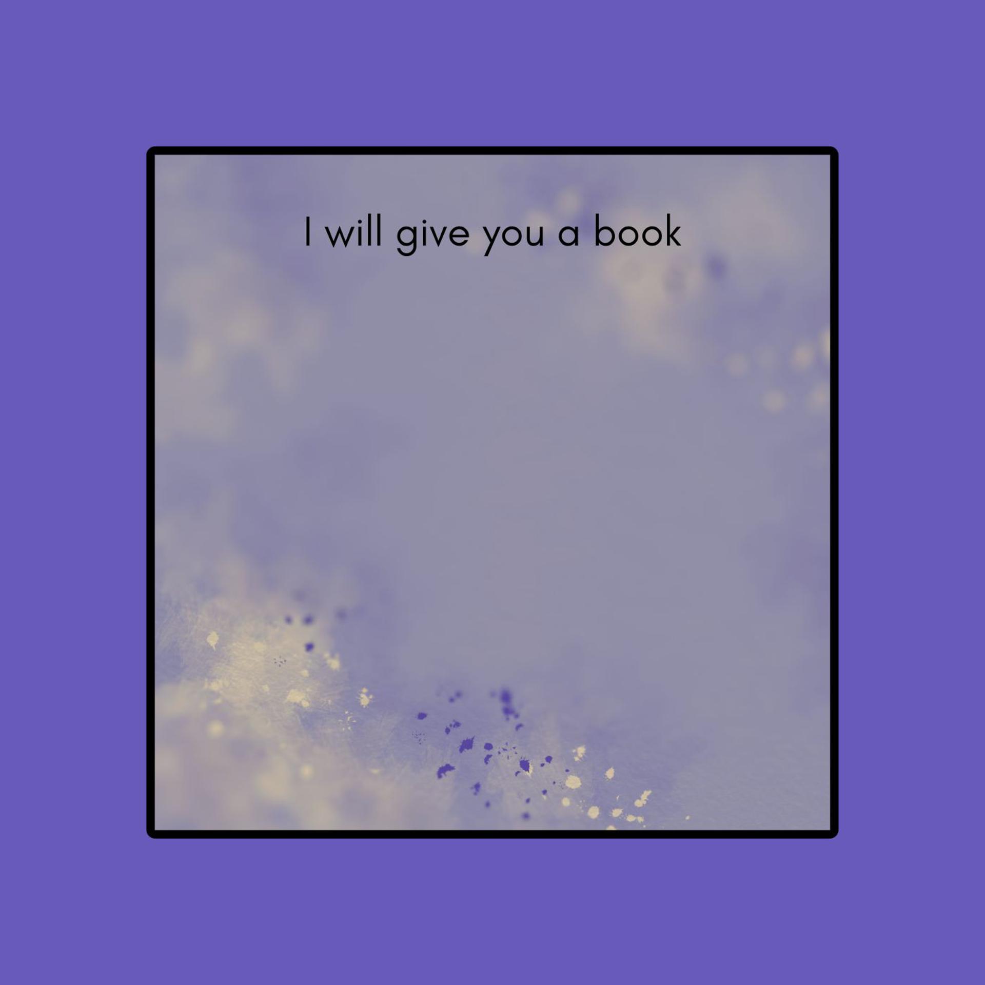 Постер альбома I Will give you a book