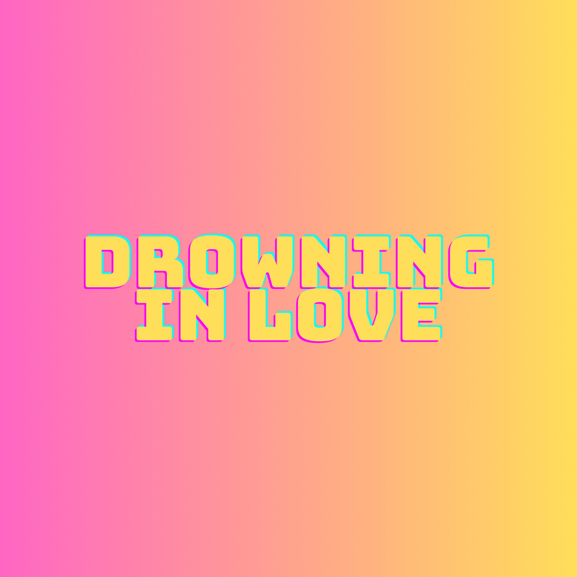 Постер альбома Drowning in Love