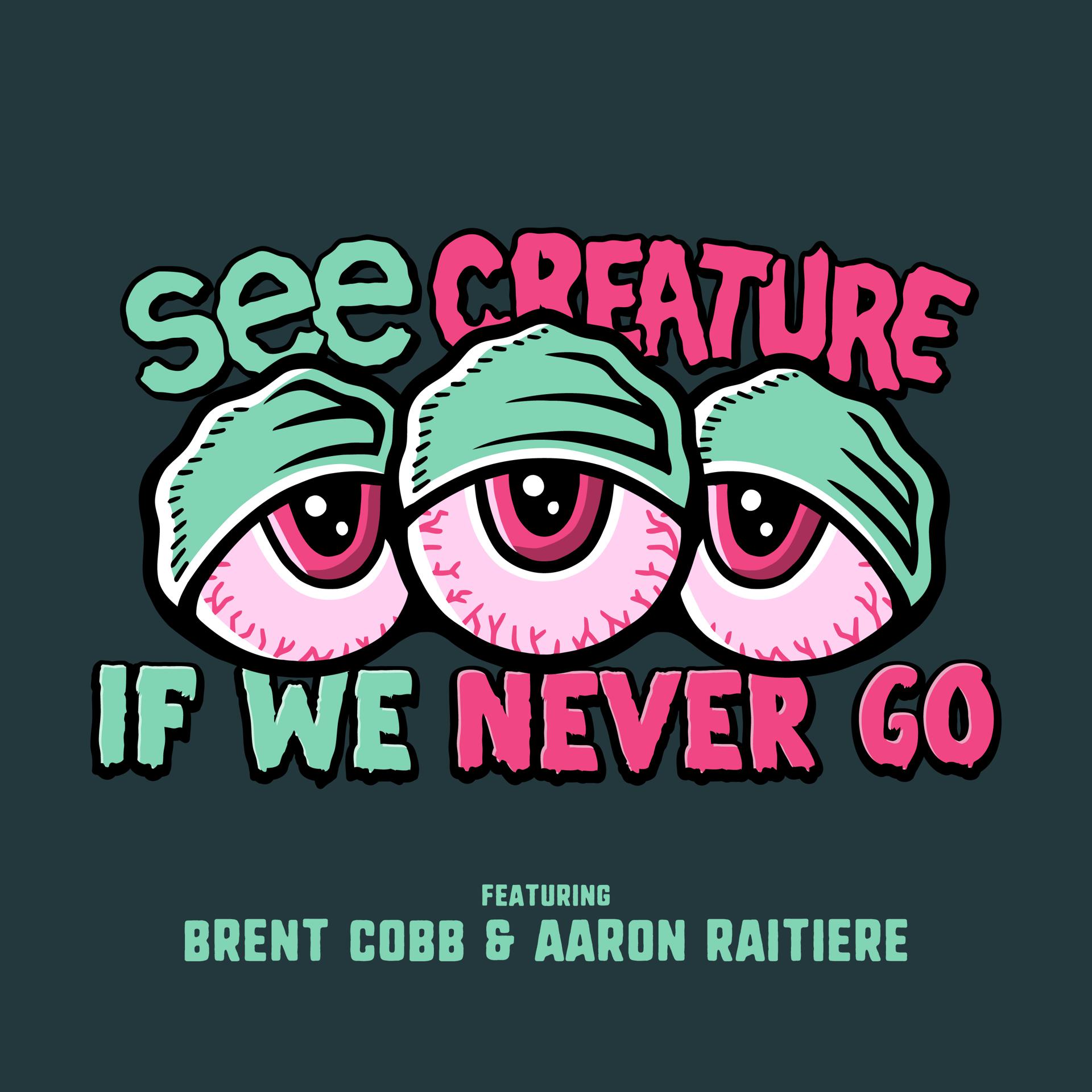Постер альбома If We Never Go (feat. Brent Cobb & Aaron Raitiere)