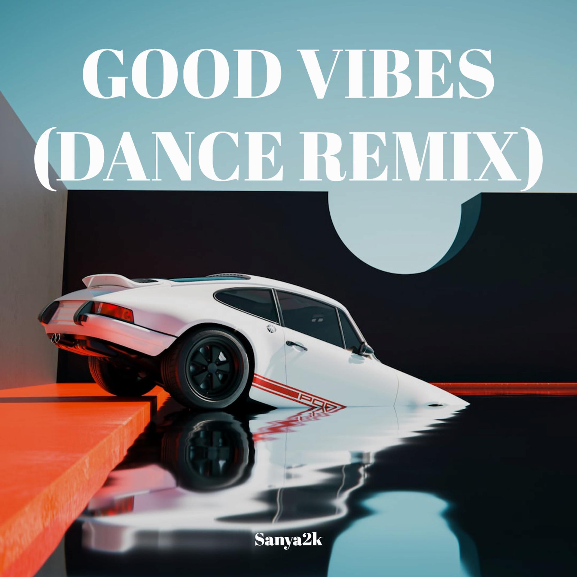 Постер альбома Good Vibes (Dance Remix)
