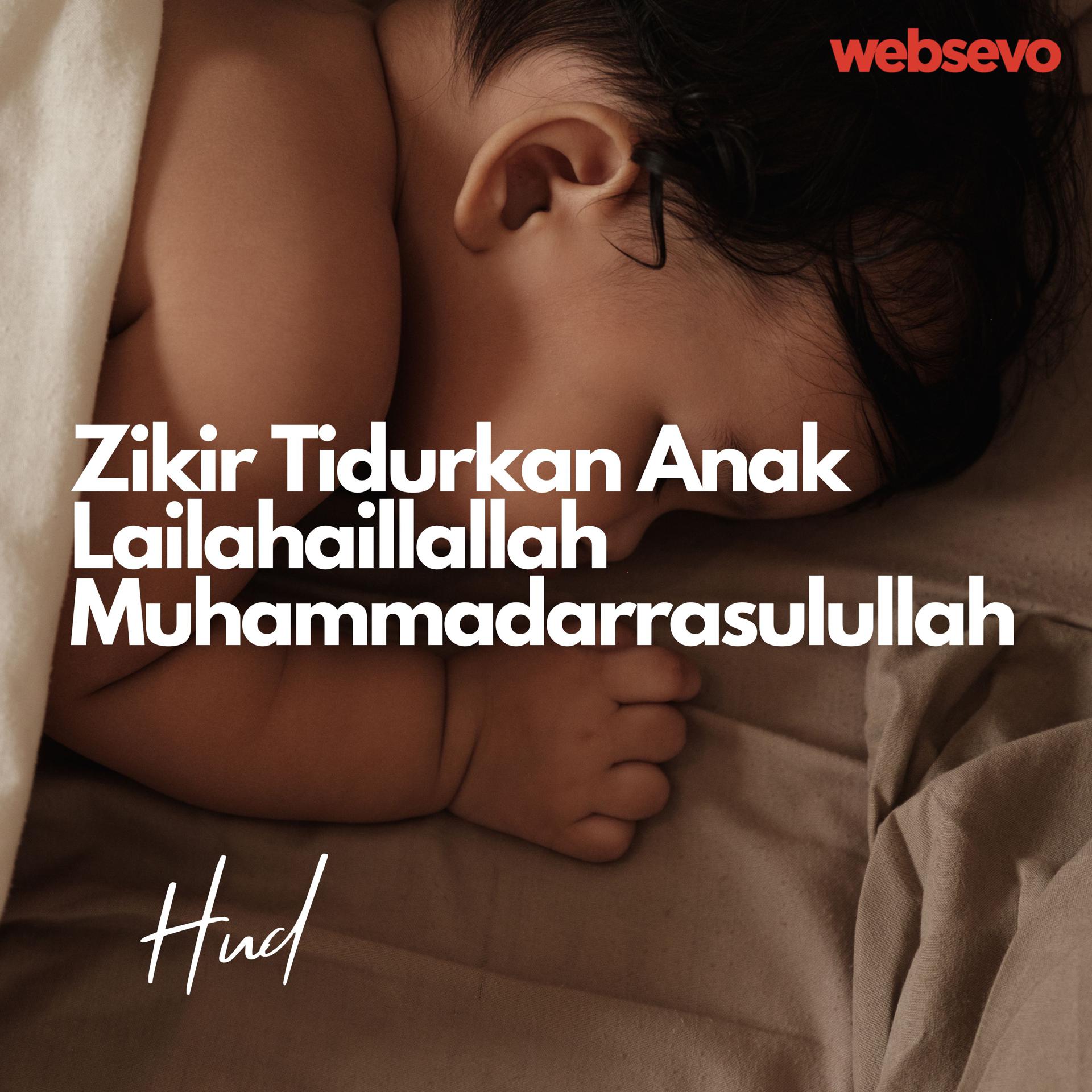 Постер альбома Zikir Tidurkan Anak Lailahaillallah Muhammadarrasulullah