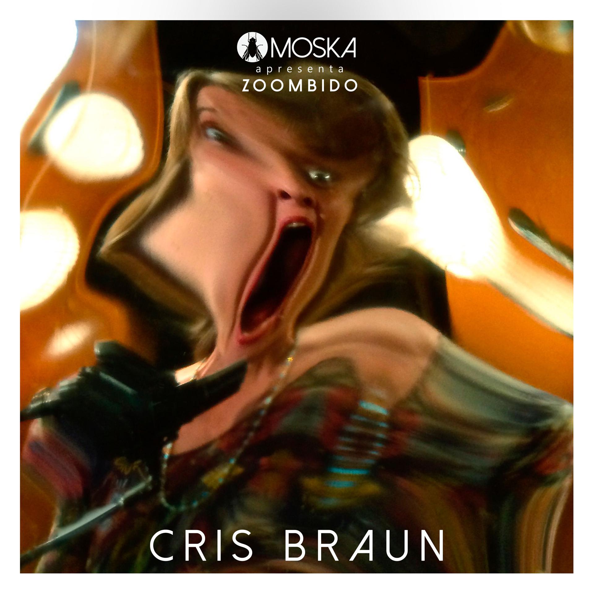 Постер альбома Moska Apresenta Zoombido: Cris Braun