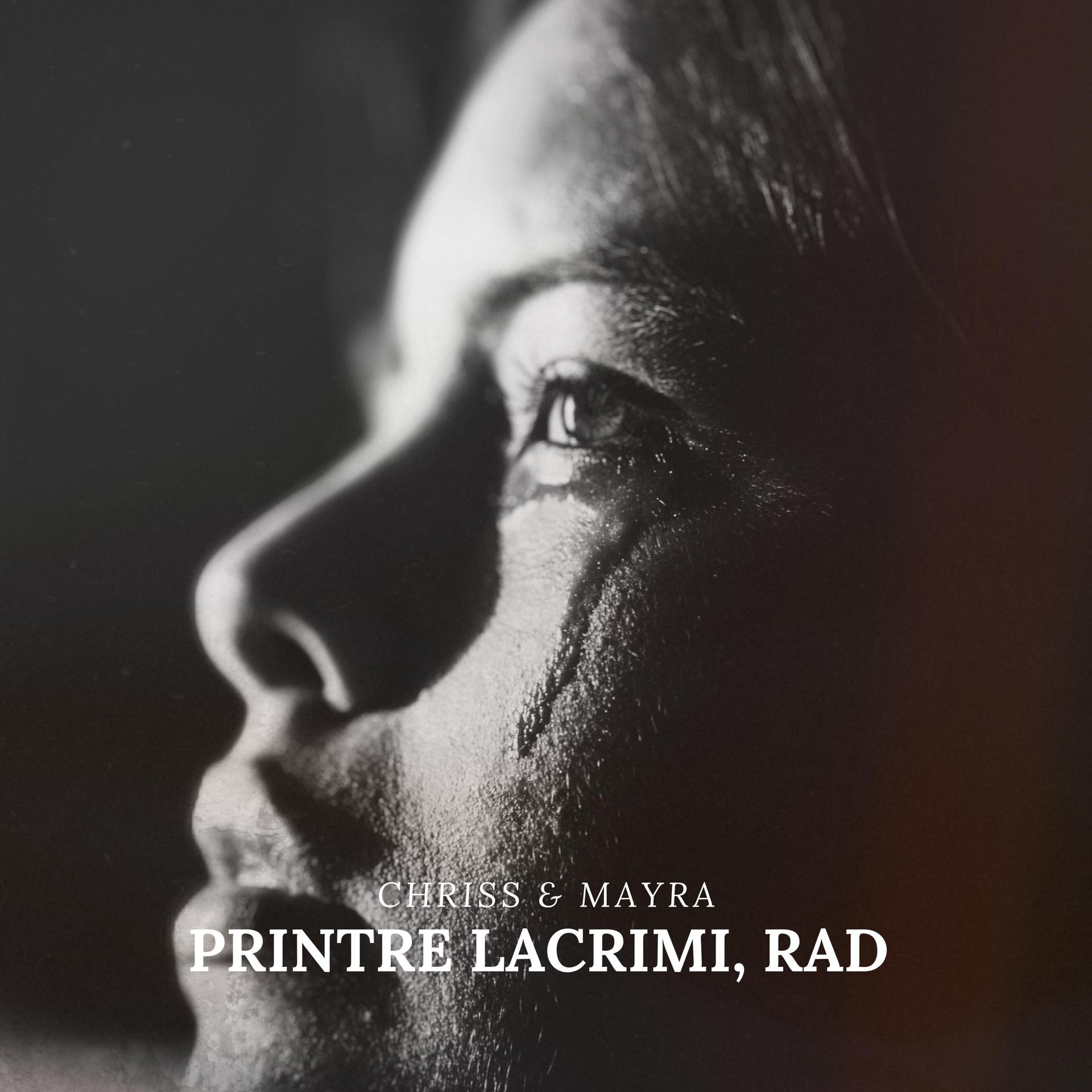 Постер альбома Printre Lacrimi, Rad