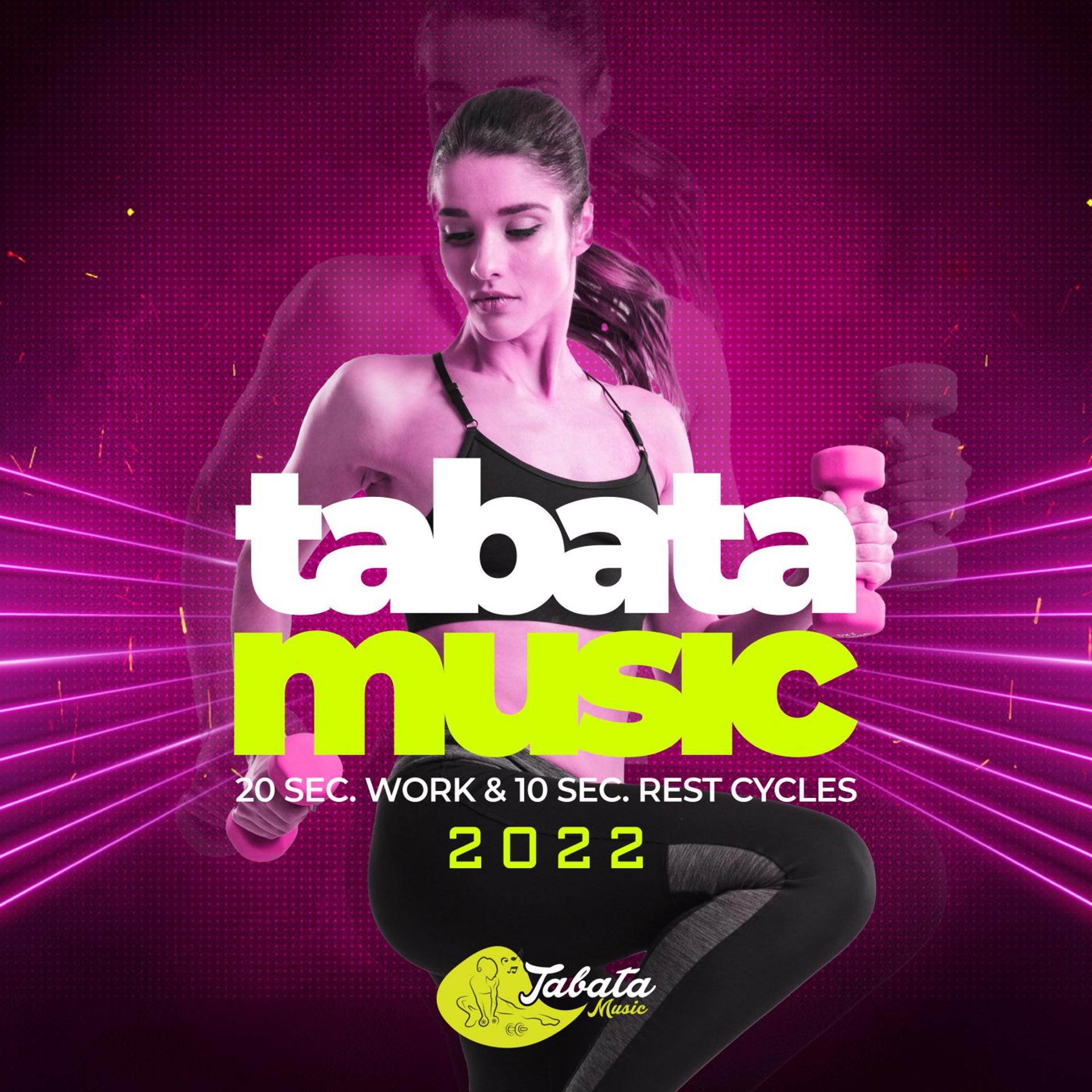 Постер альбома Tabata Music 2022: 20 Sec. Work & 10 Sec. Rest Cycles
