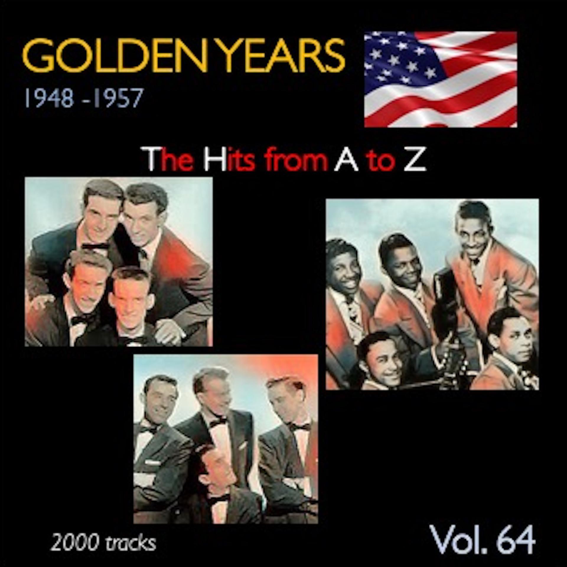 Постер альбома Golden Years 1948-1957 · The Hits from A to Z · , Vol. 64