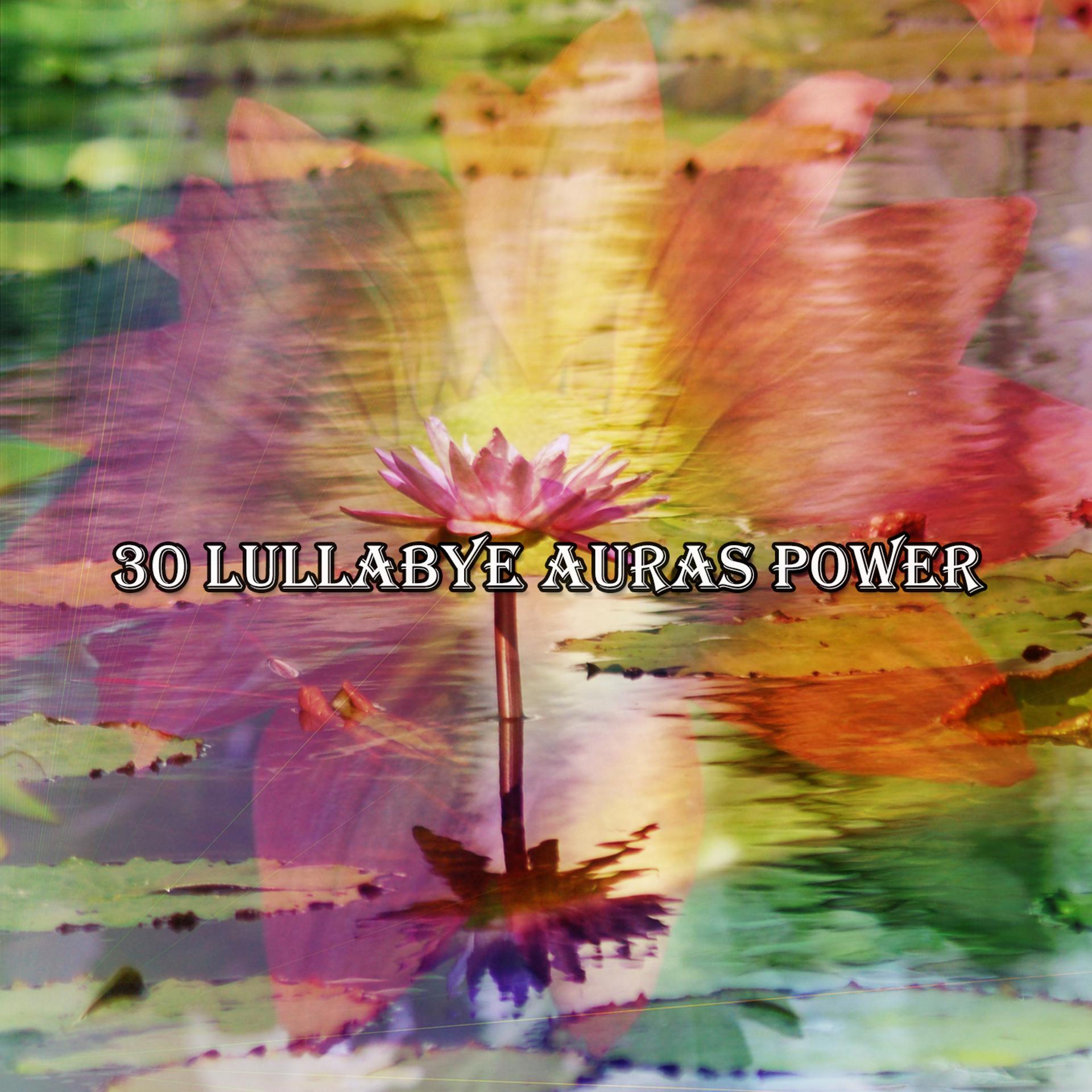 Постер альбома 30 Lullabye Auras Power