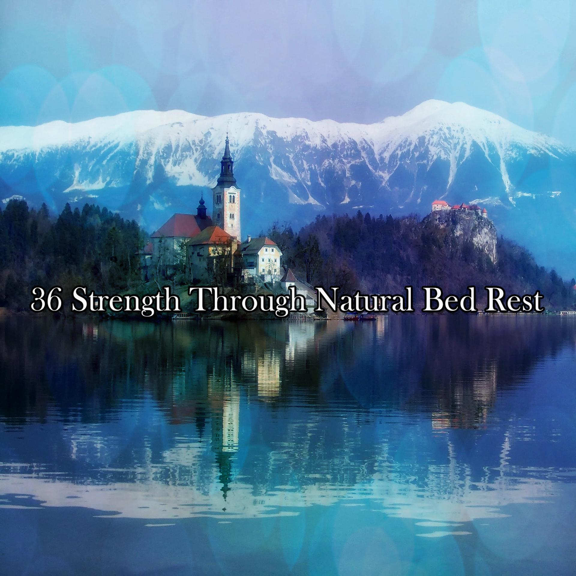 Постер альбома 36 Strength Through Natural Bed Rest