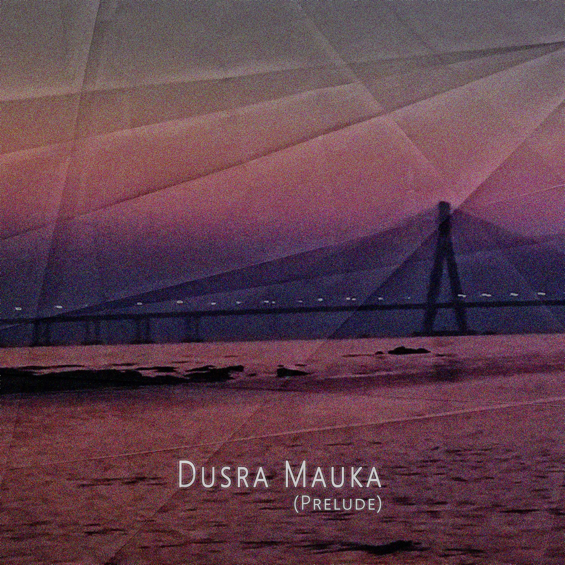 Постер альбома Dusra Mauka (Prelude)