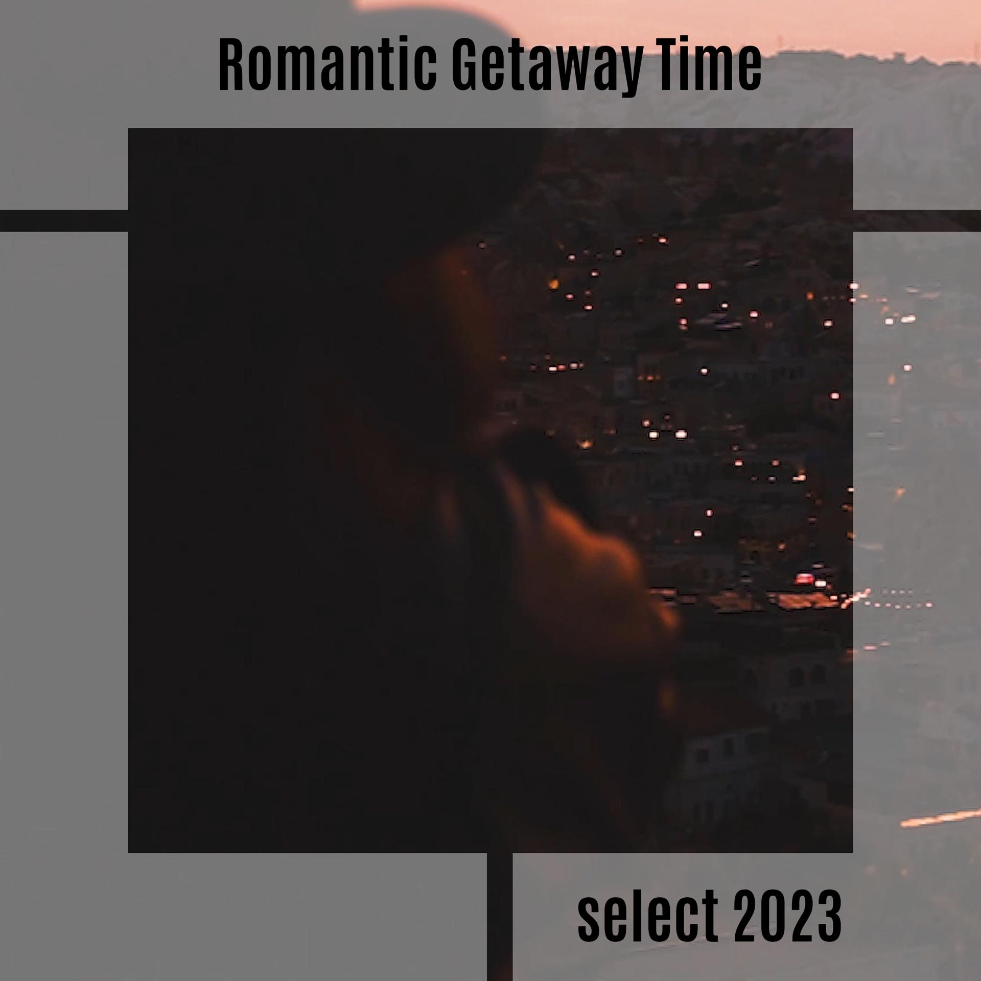 Постер альбома Romantic Getaway Time Select 2023