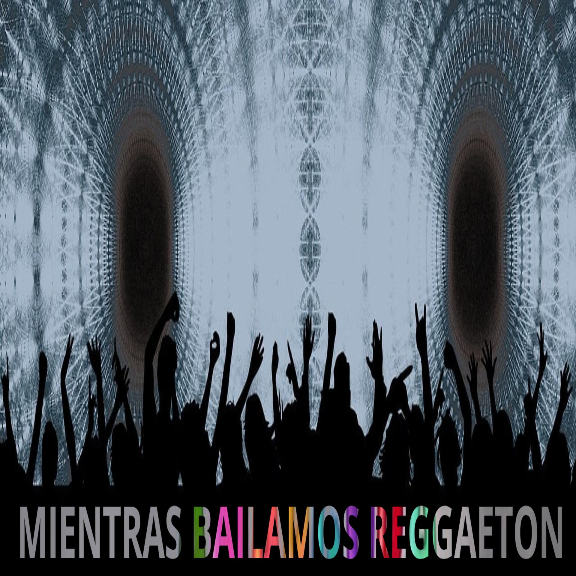 Постер альбома Mientras bailamos Reggaetón
