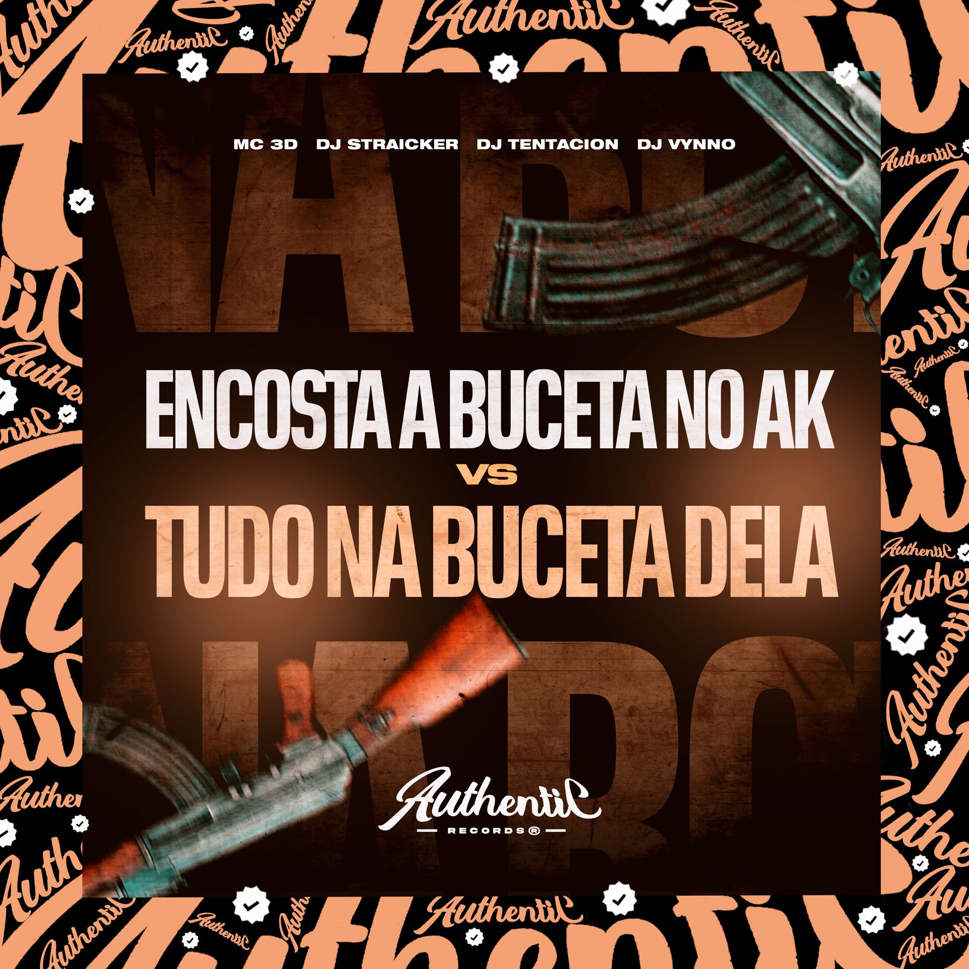 Постер альбома Encosta a Buceta no Ak Vs Tudo na Buceta Dela