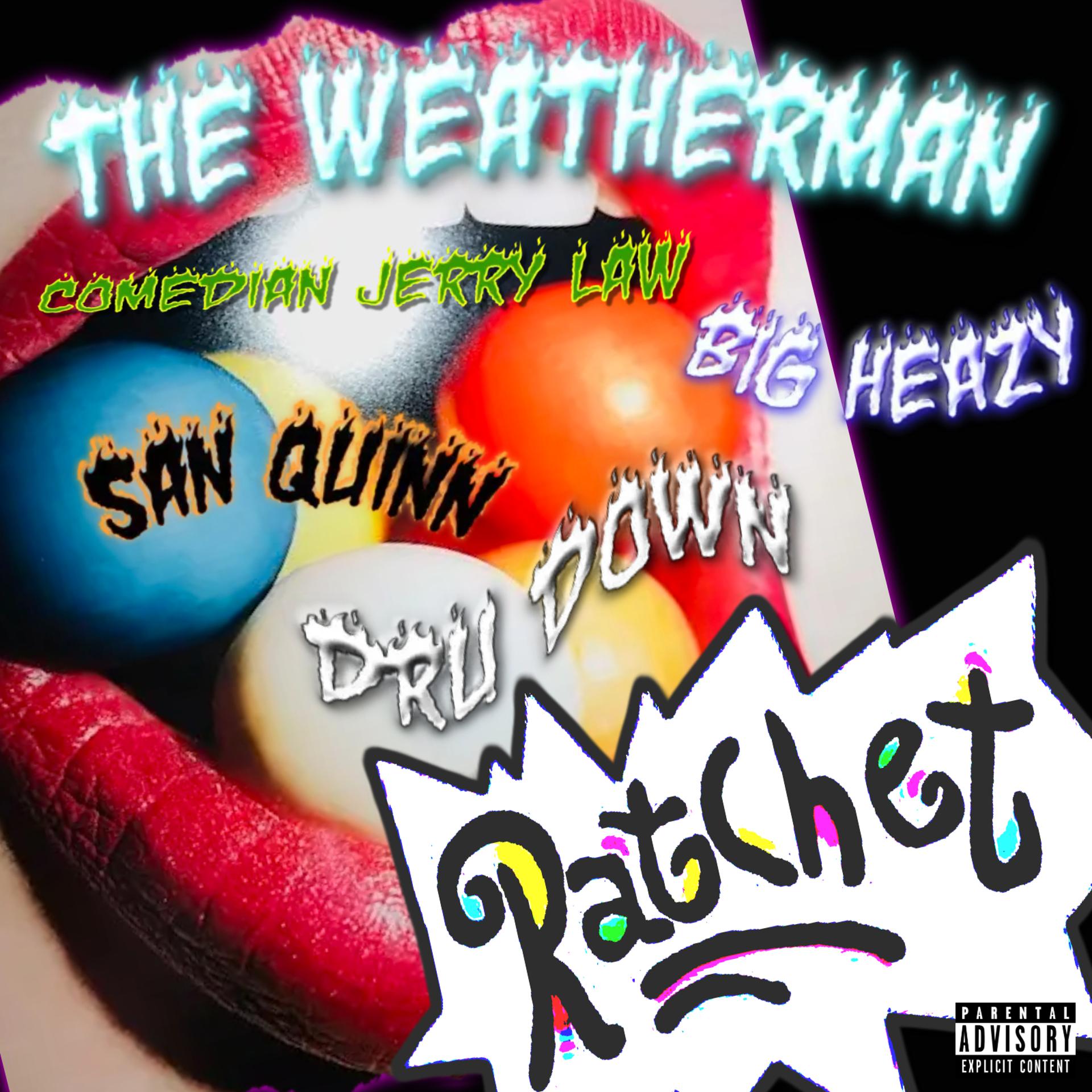 Постер альбома Ratchet (feat. Comedian Jerry Law, Big Heazy, San Quinn & Dru Down)