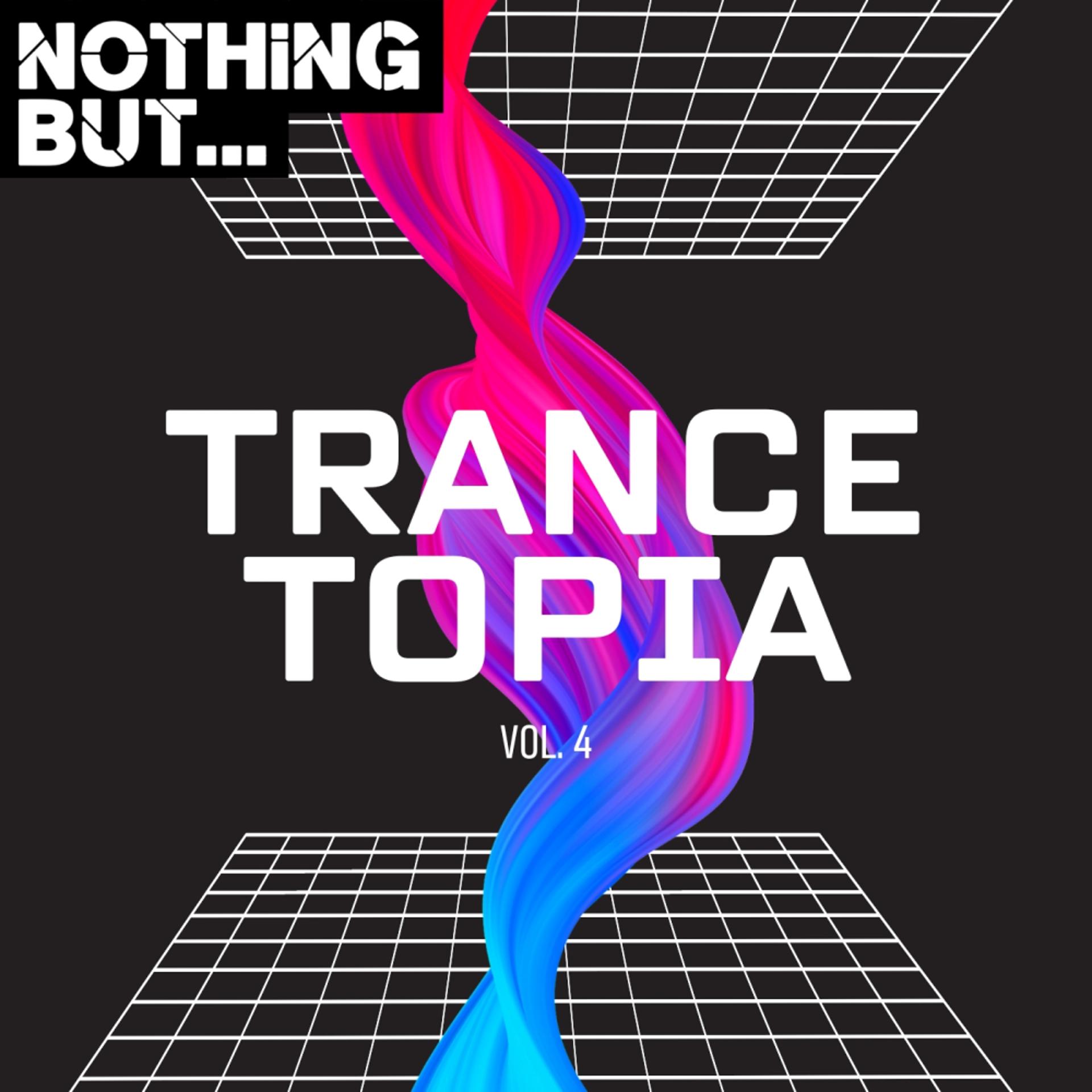 Постер альбома Nothing But... Trancetopia, Vol. 04