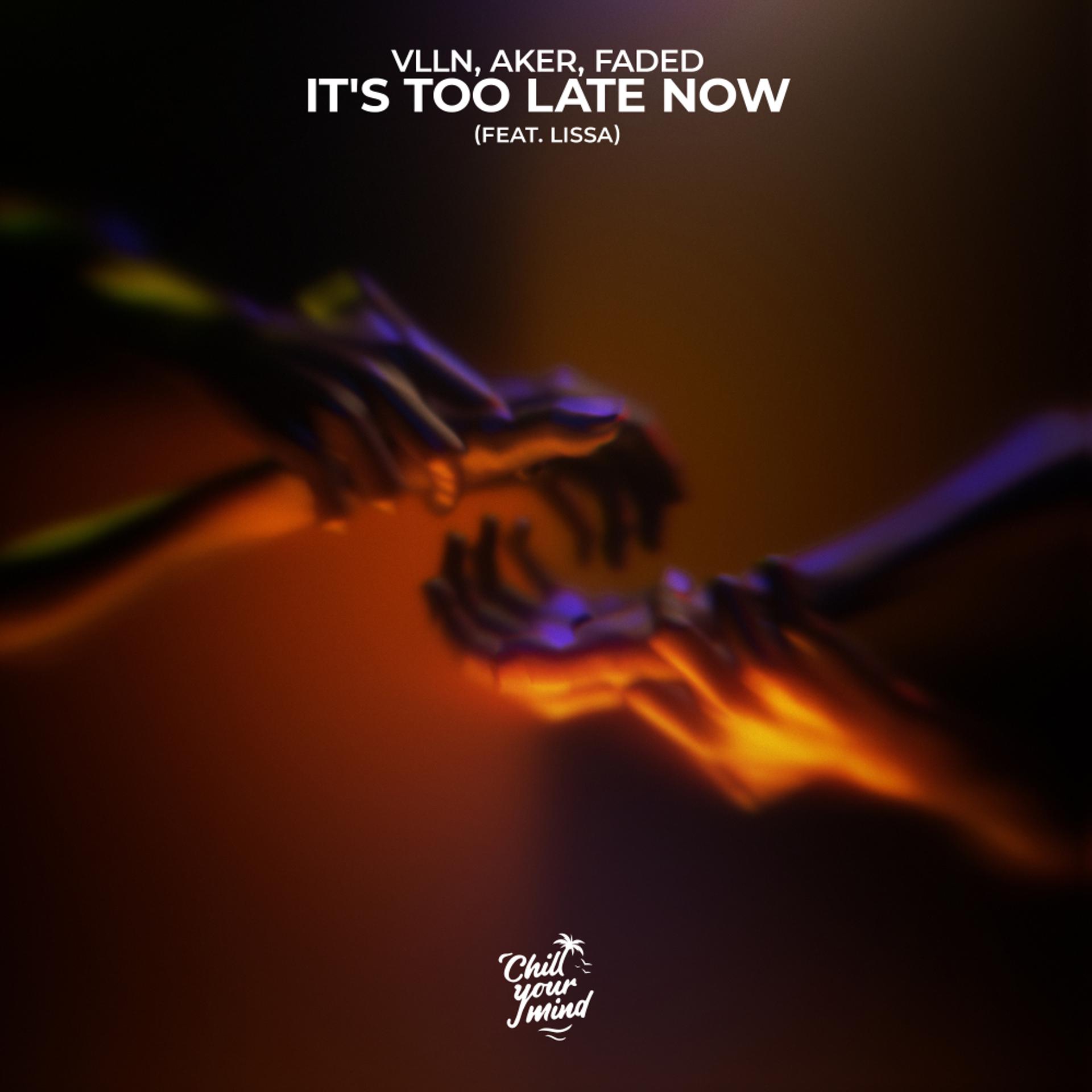 Постер альбома It's Too Late Now (feat. LissA)